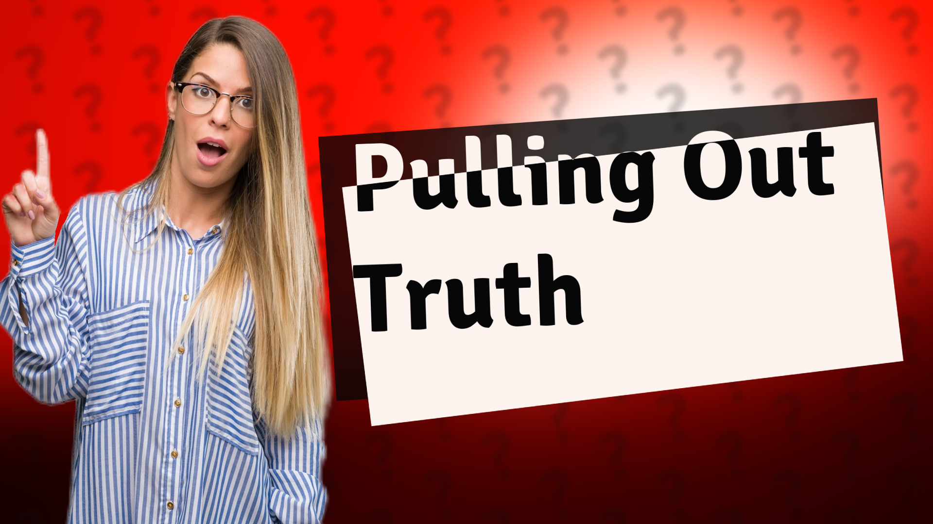 Pulling Out Truth