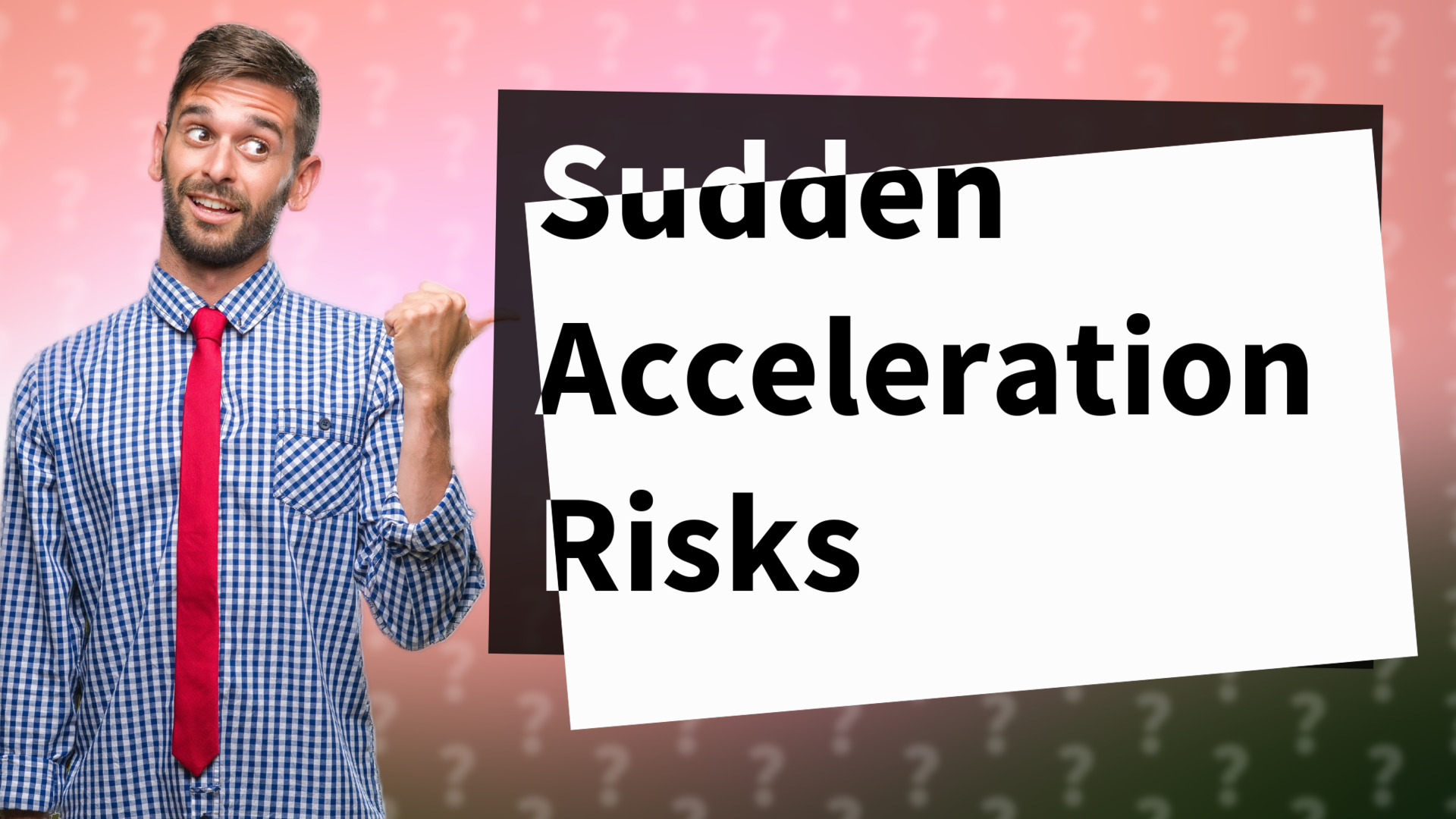 Sudden Acceleration Risks