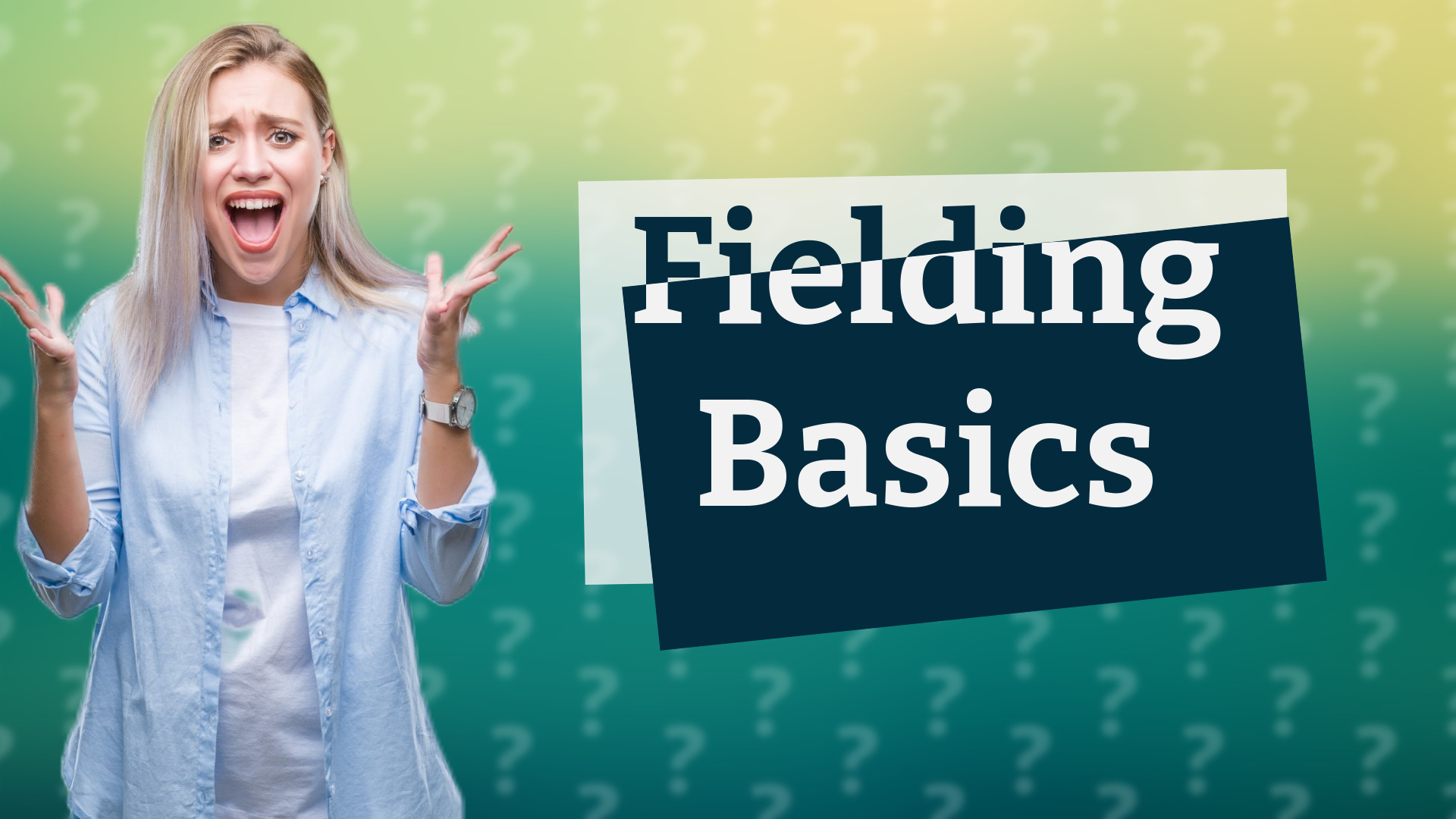 Fielding Basics