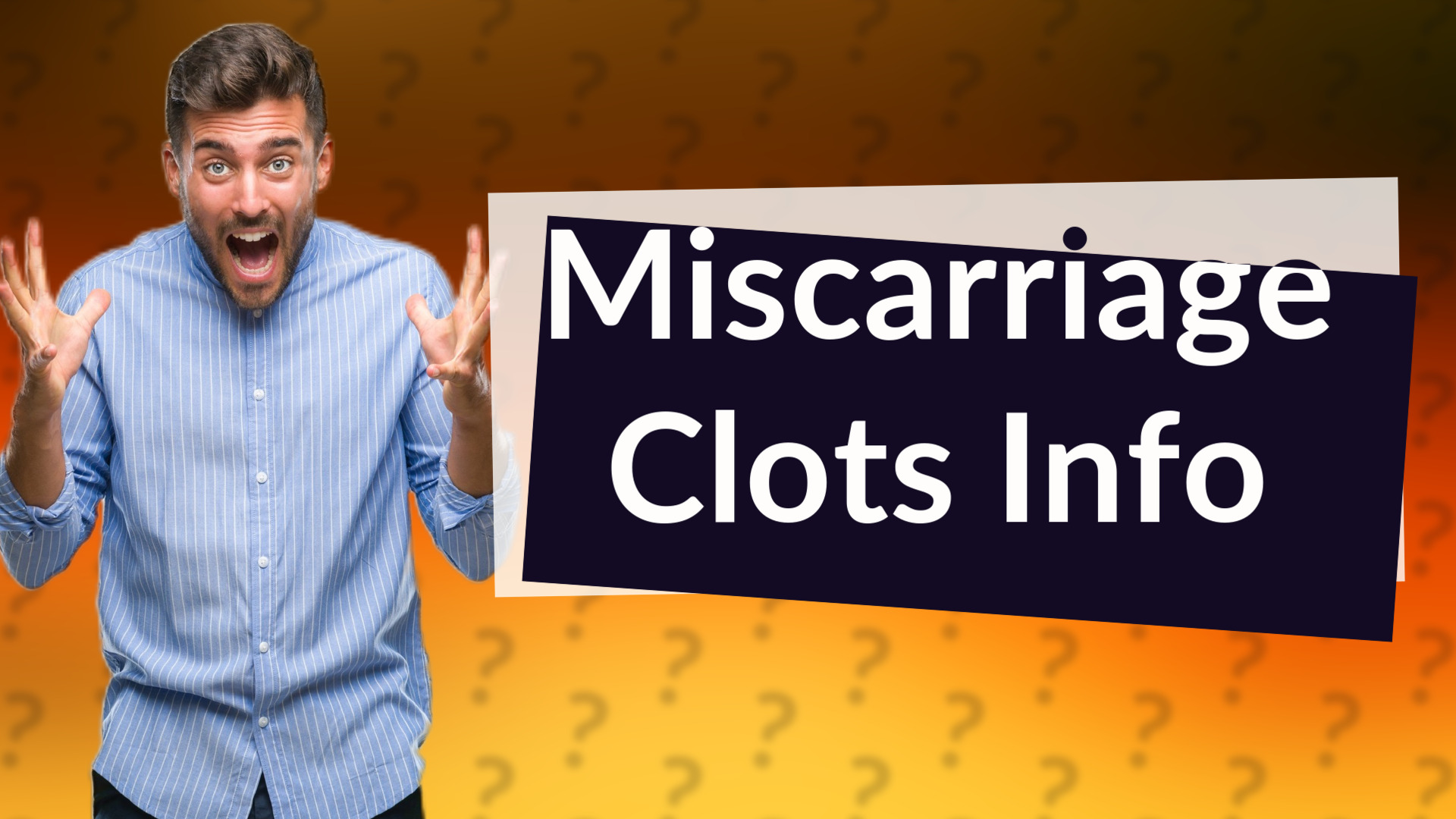 Miscarriage Clots Info
