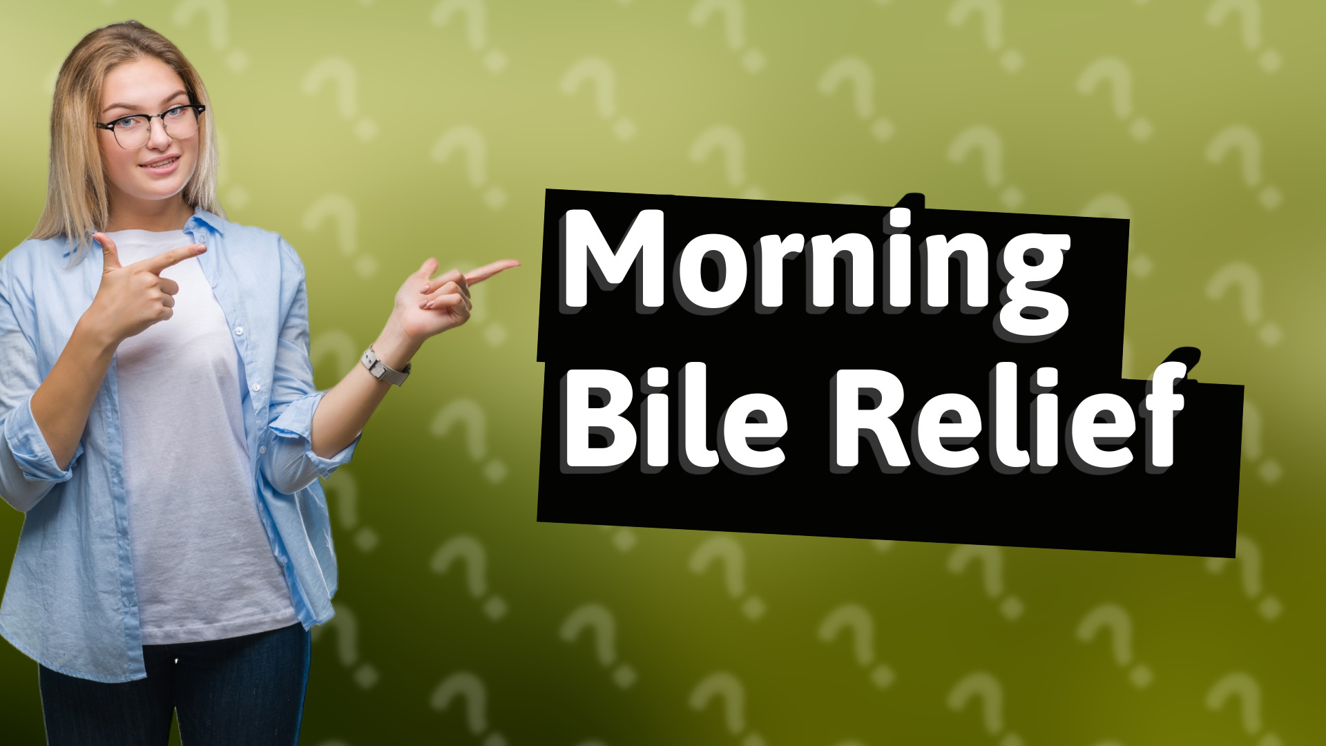Morning Bile Relief