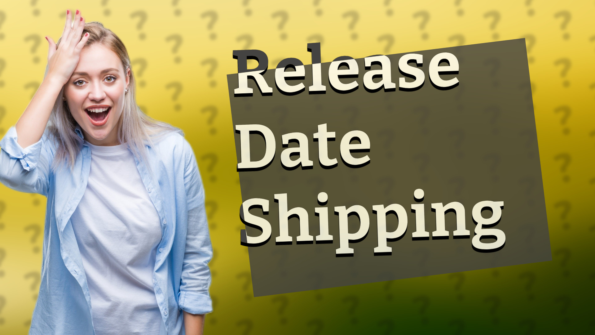 Release Date Shipping