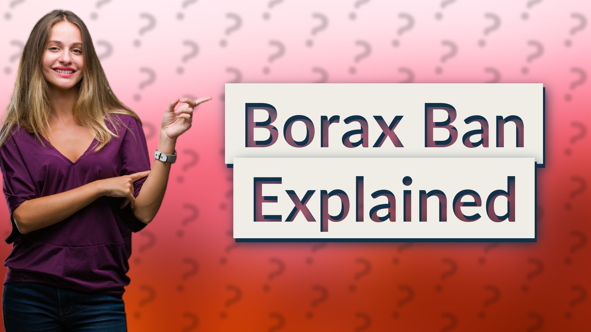 Borax Ban Explained