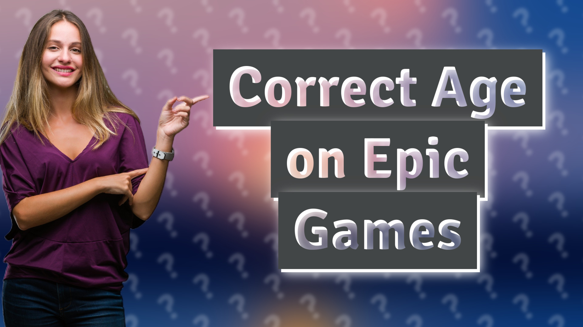 Correct Age on Epic Games