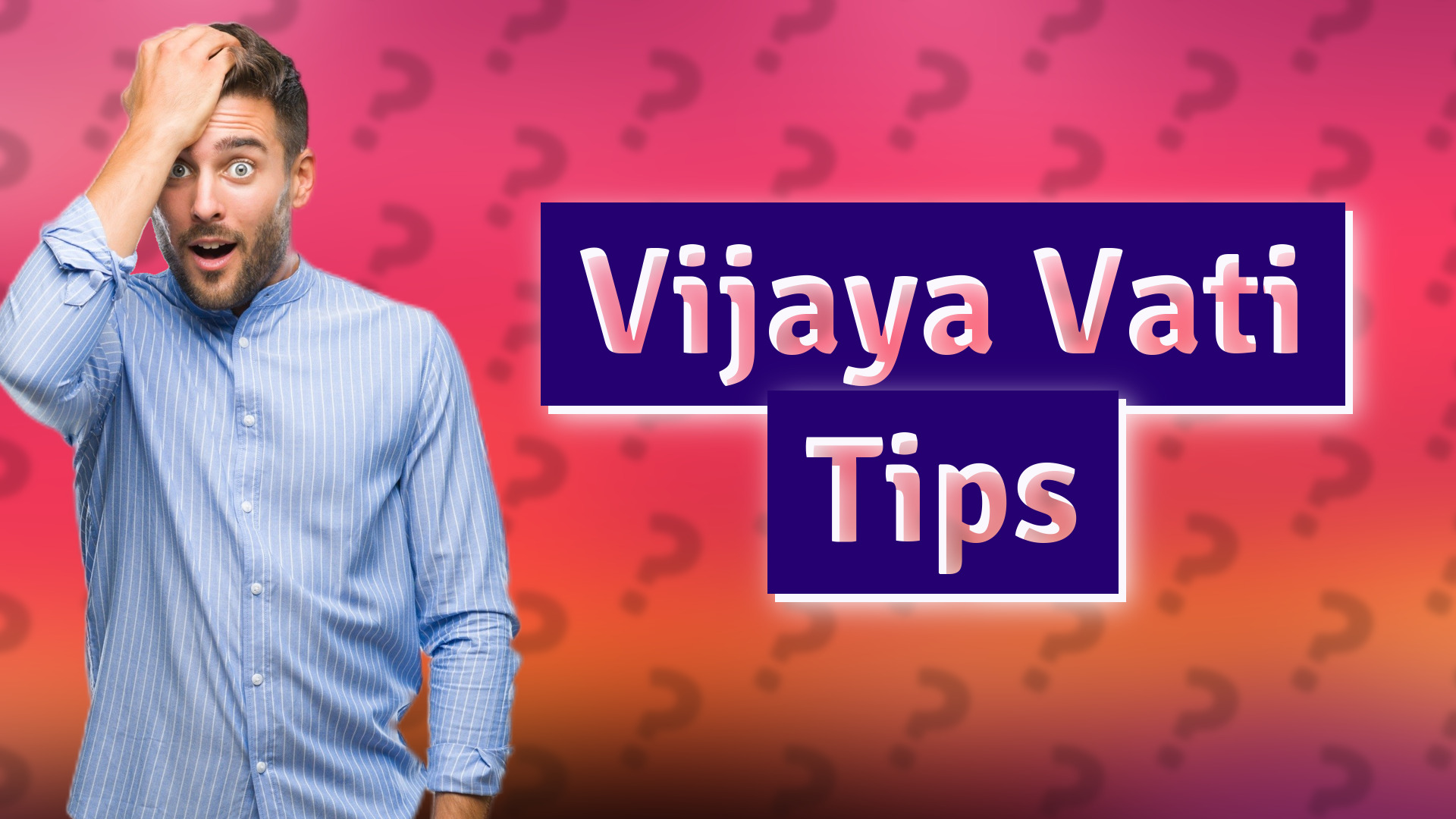 Vijaya Vati Tips
