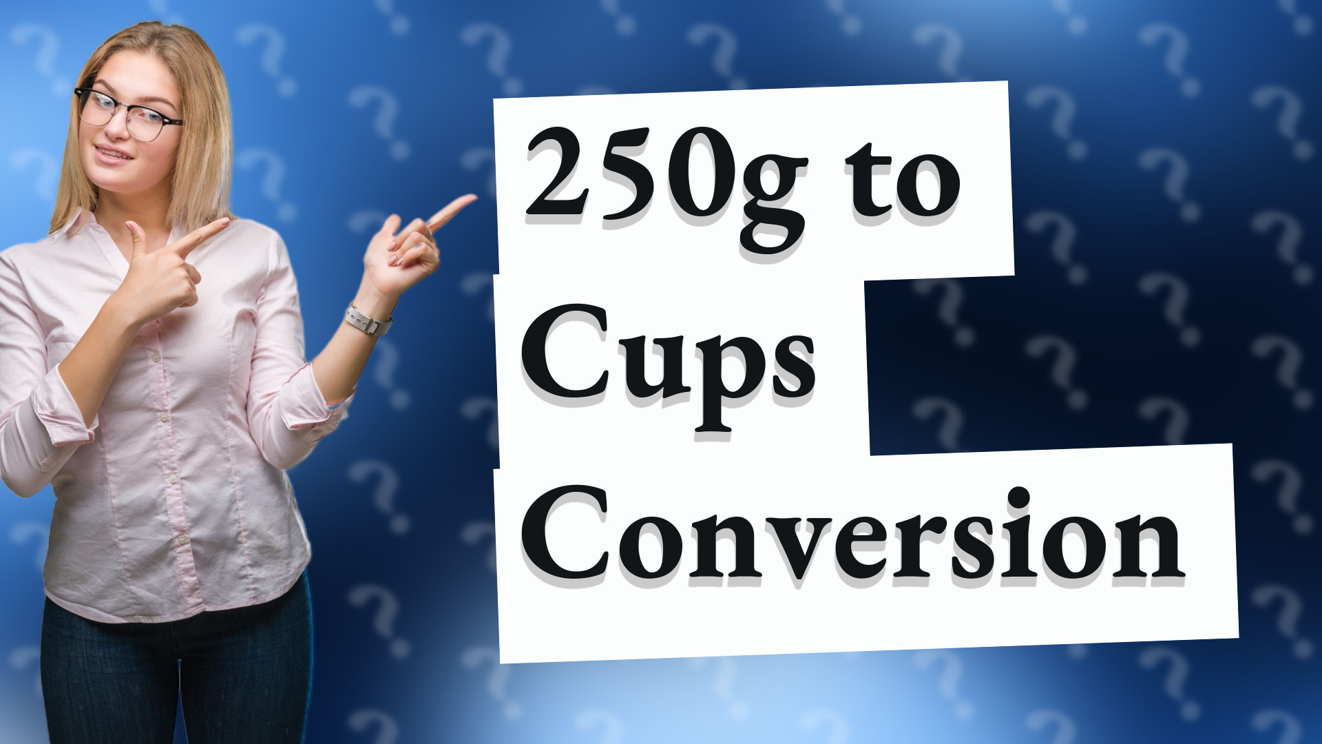 250g to Cups Conversion