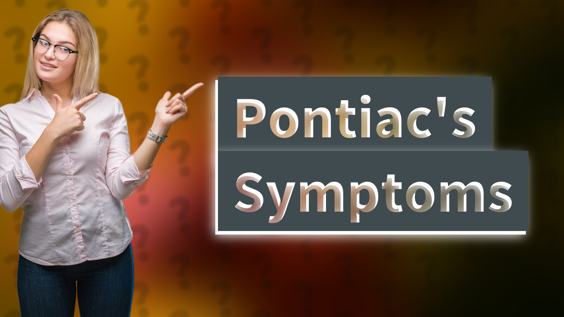Pontiac's Symptoms