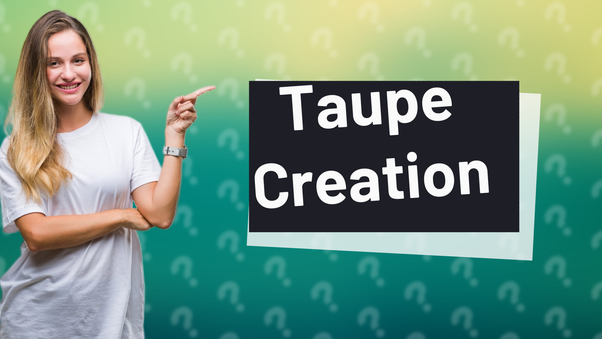 Taupe Creation