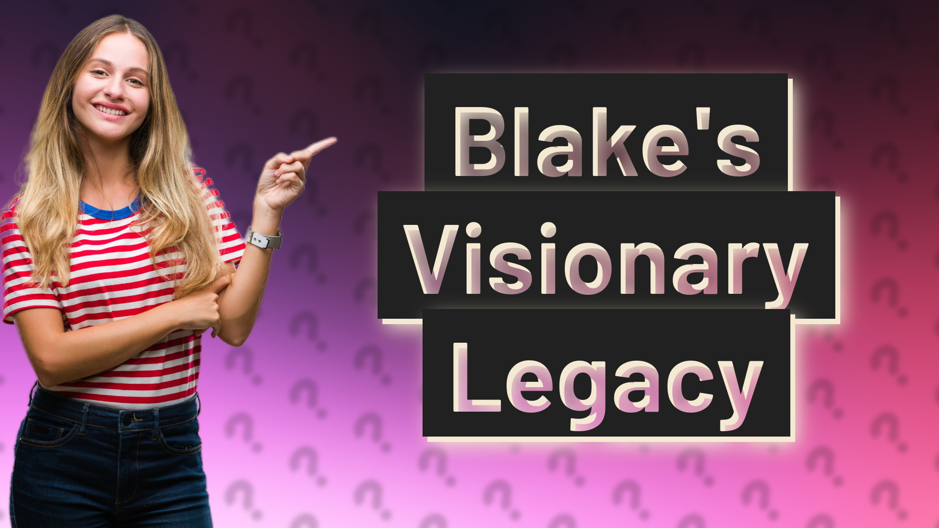 Blake's Visionary Legacy