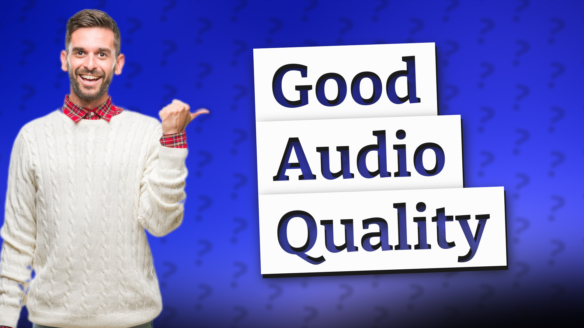 Good Audio Quality