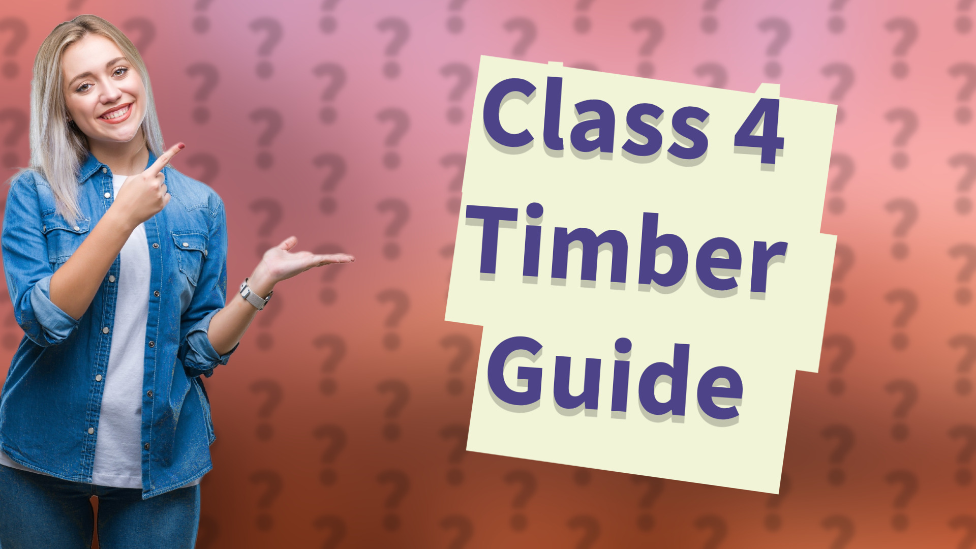 Class 4 Timber Guide