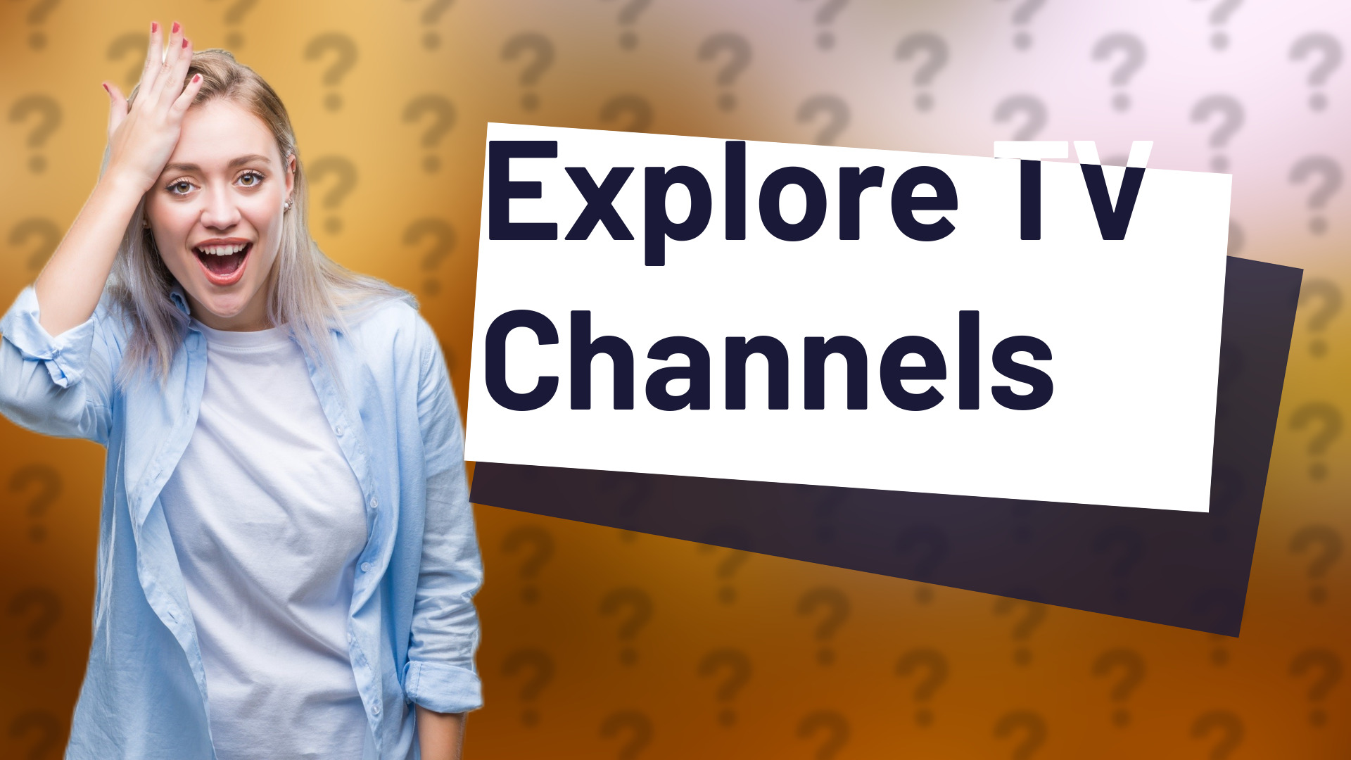 Explore TV Channels