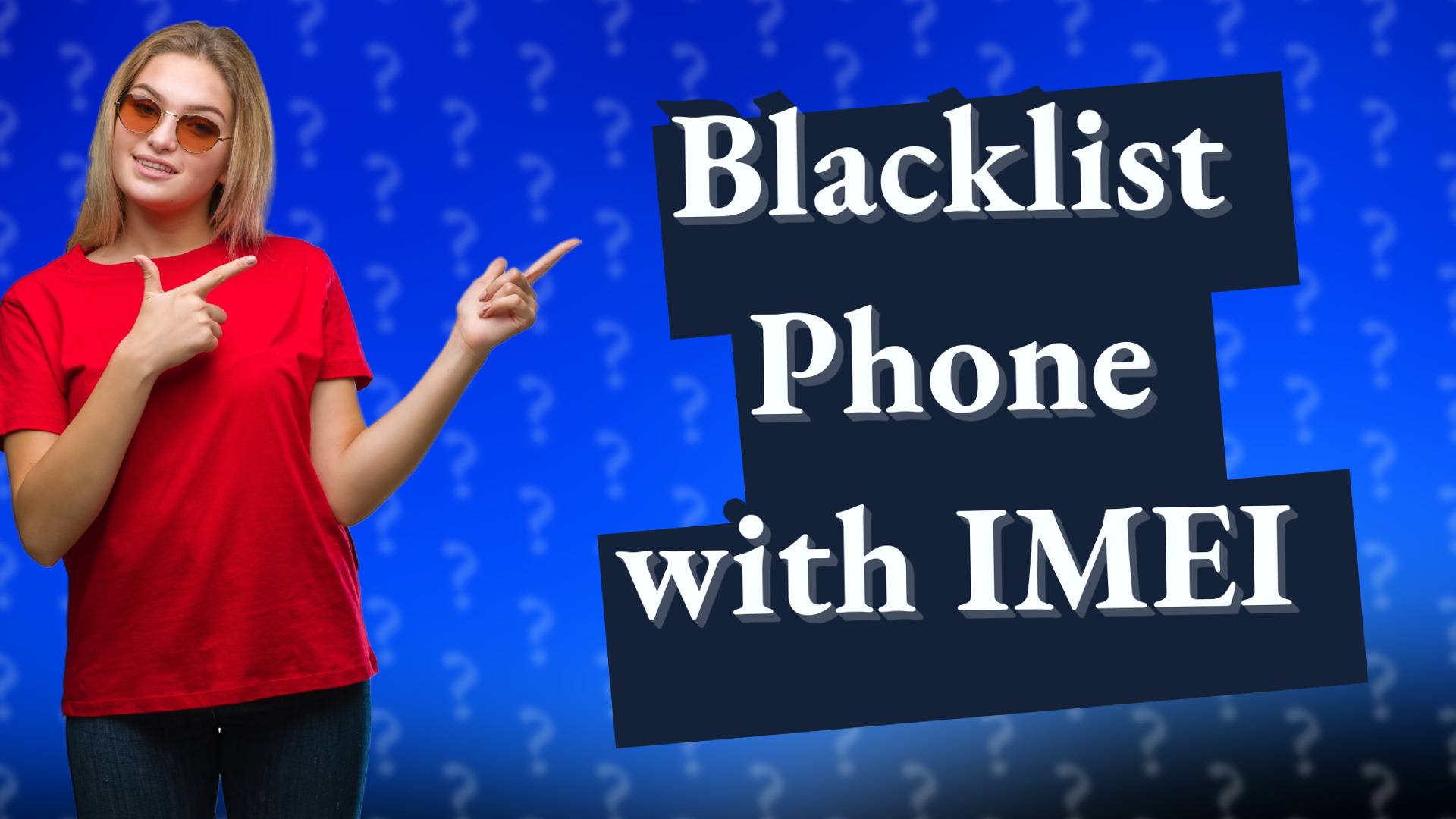 Blacklist Phone with IMEI