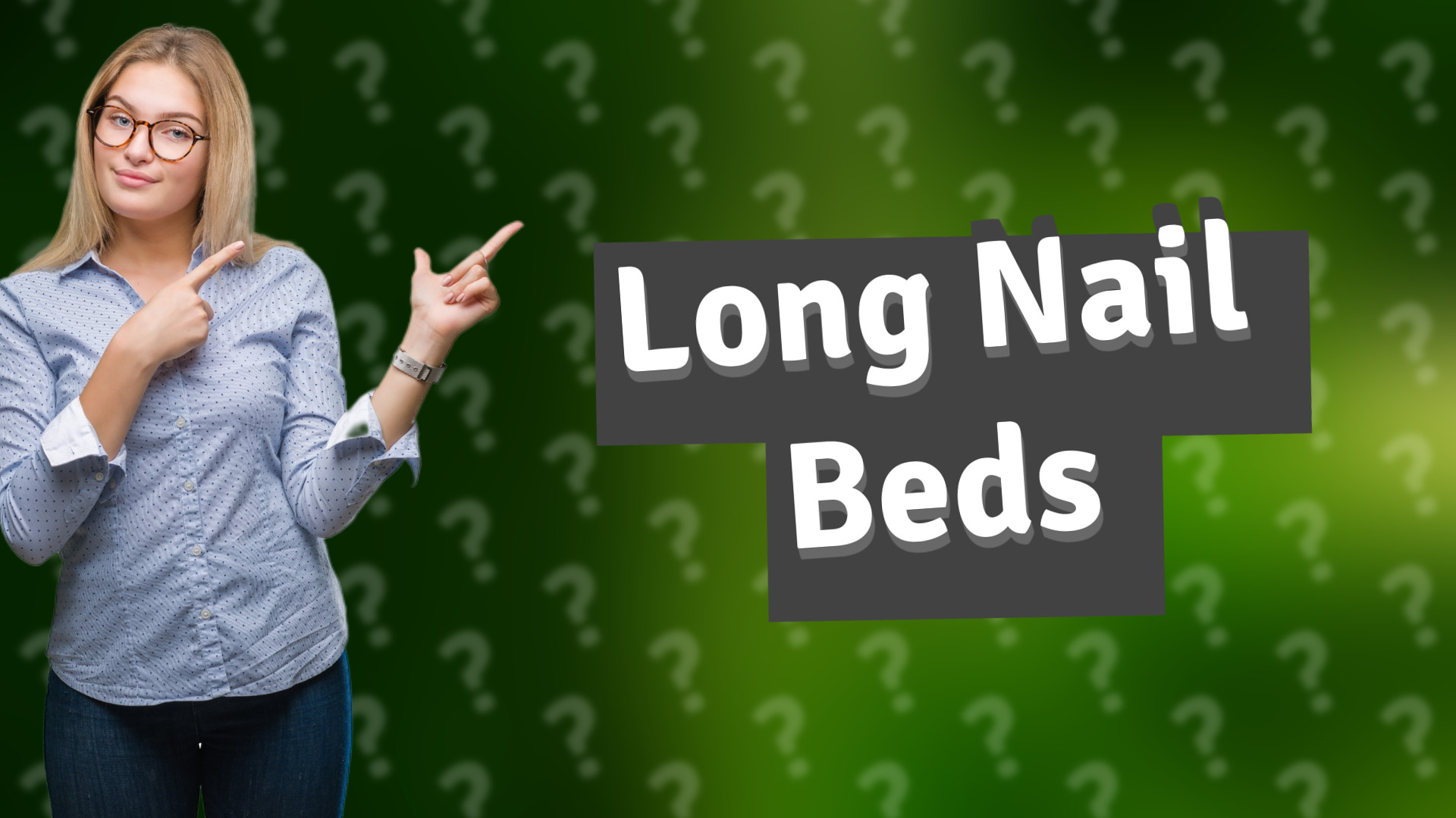 Long Nail Beds