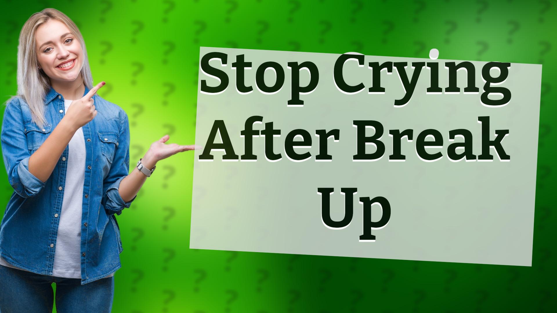 Stop Crying After Break Up