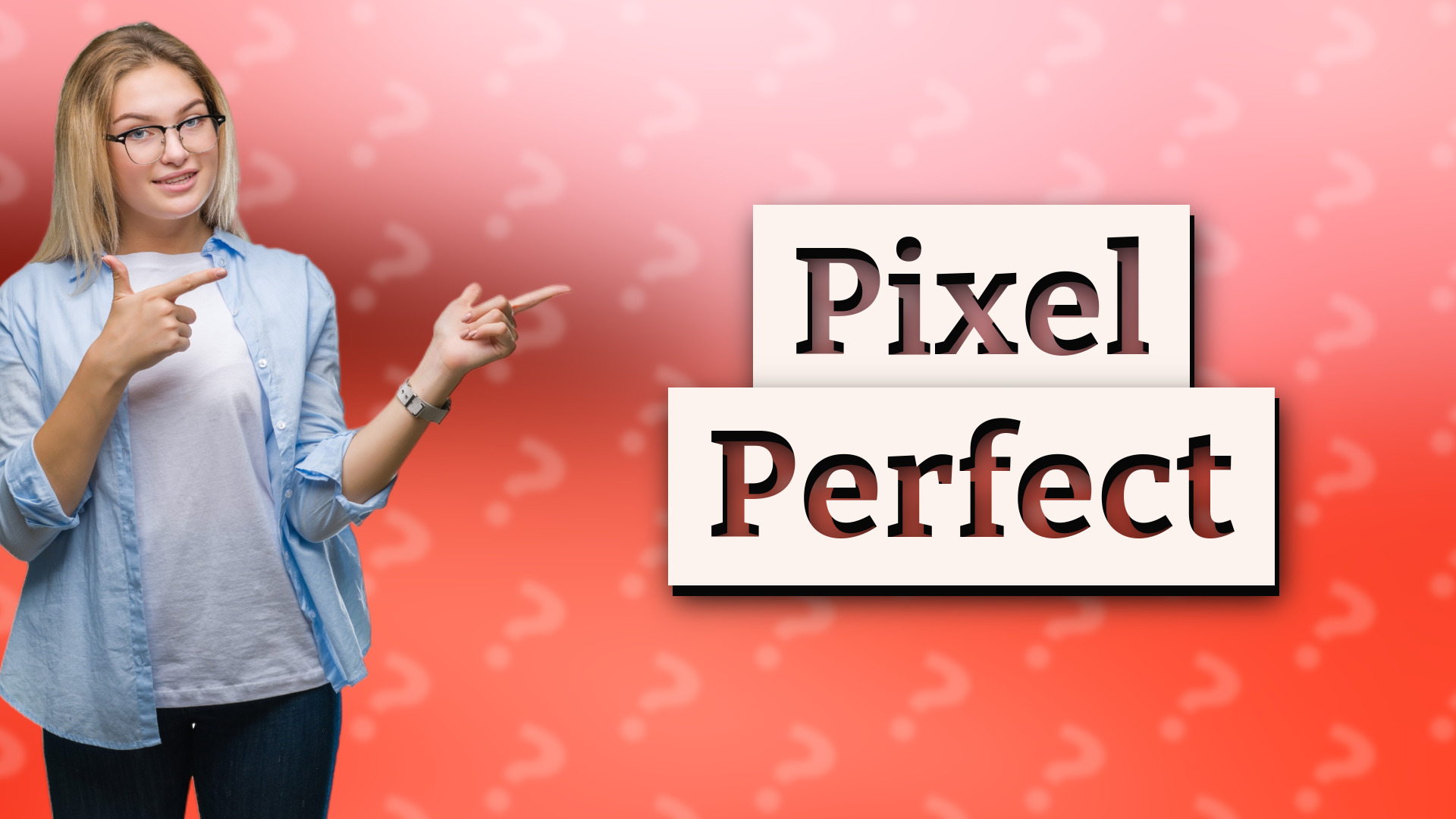 Pixel Perfect