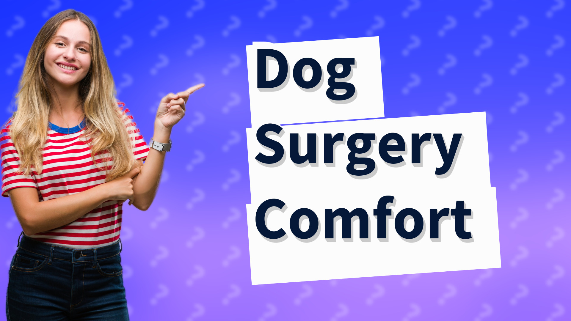 Dog Surgery Comfort