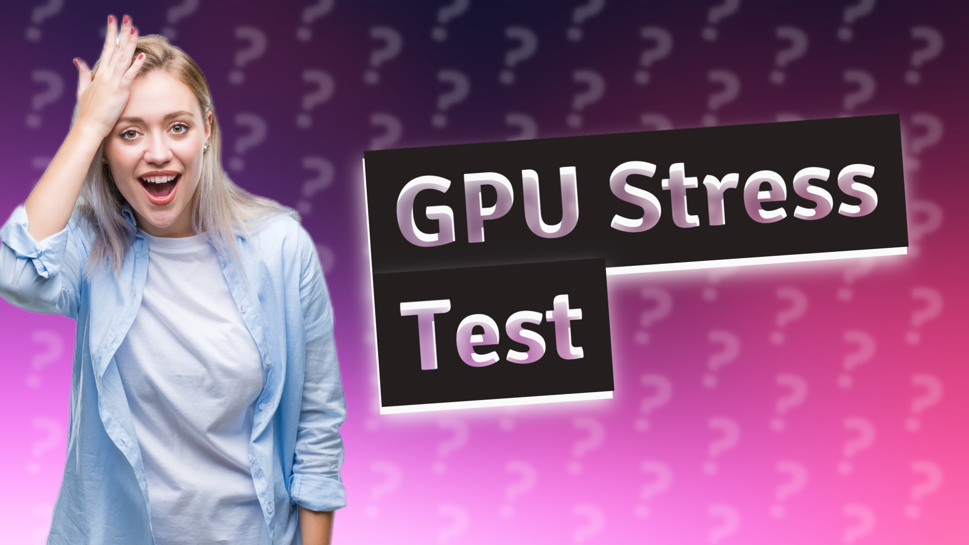 GPU Stress Test
