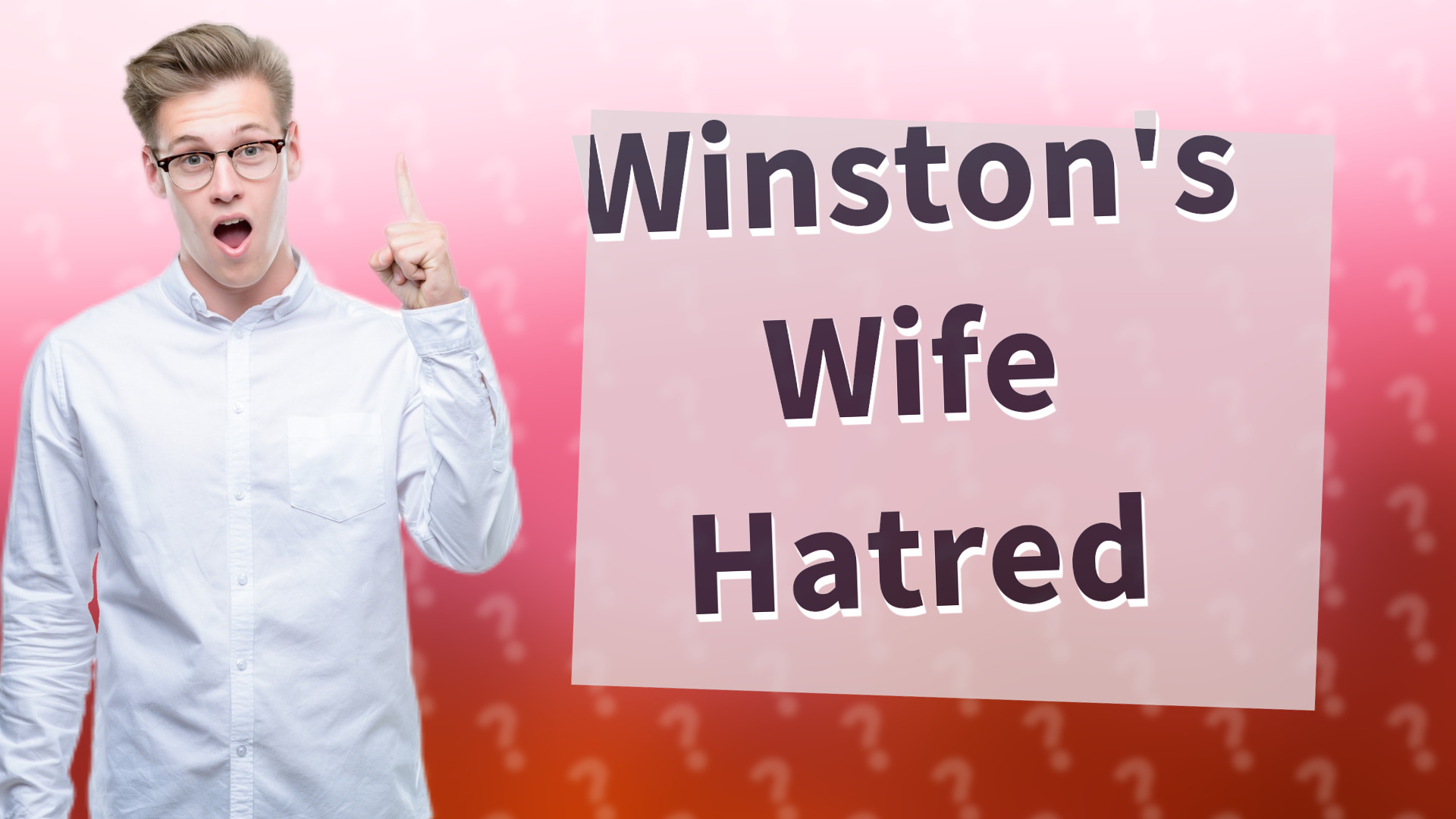 Winston's Wife Hatred