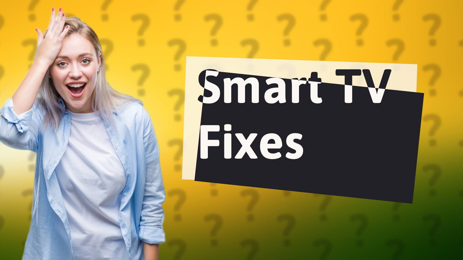 Smart TV Fixes
