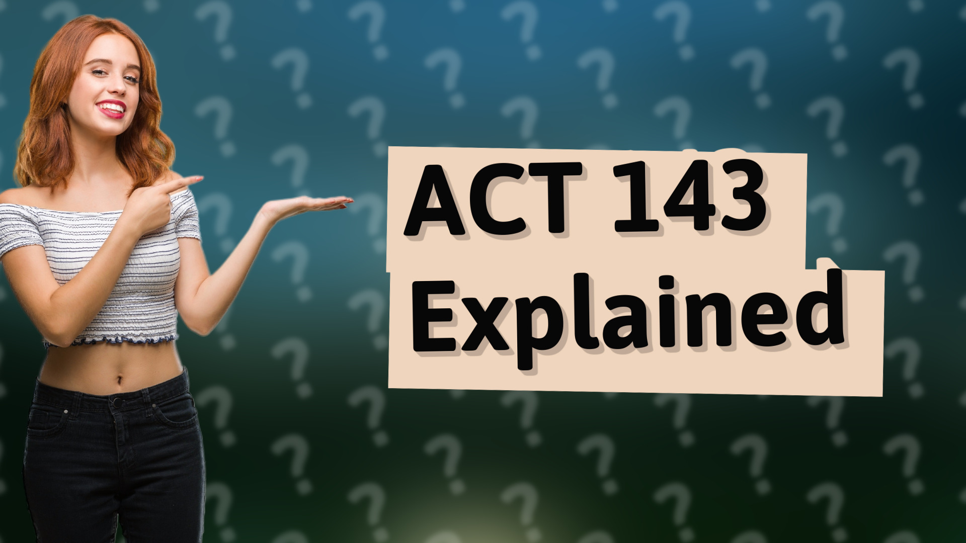 ACT 143 Explained