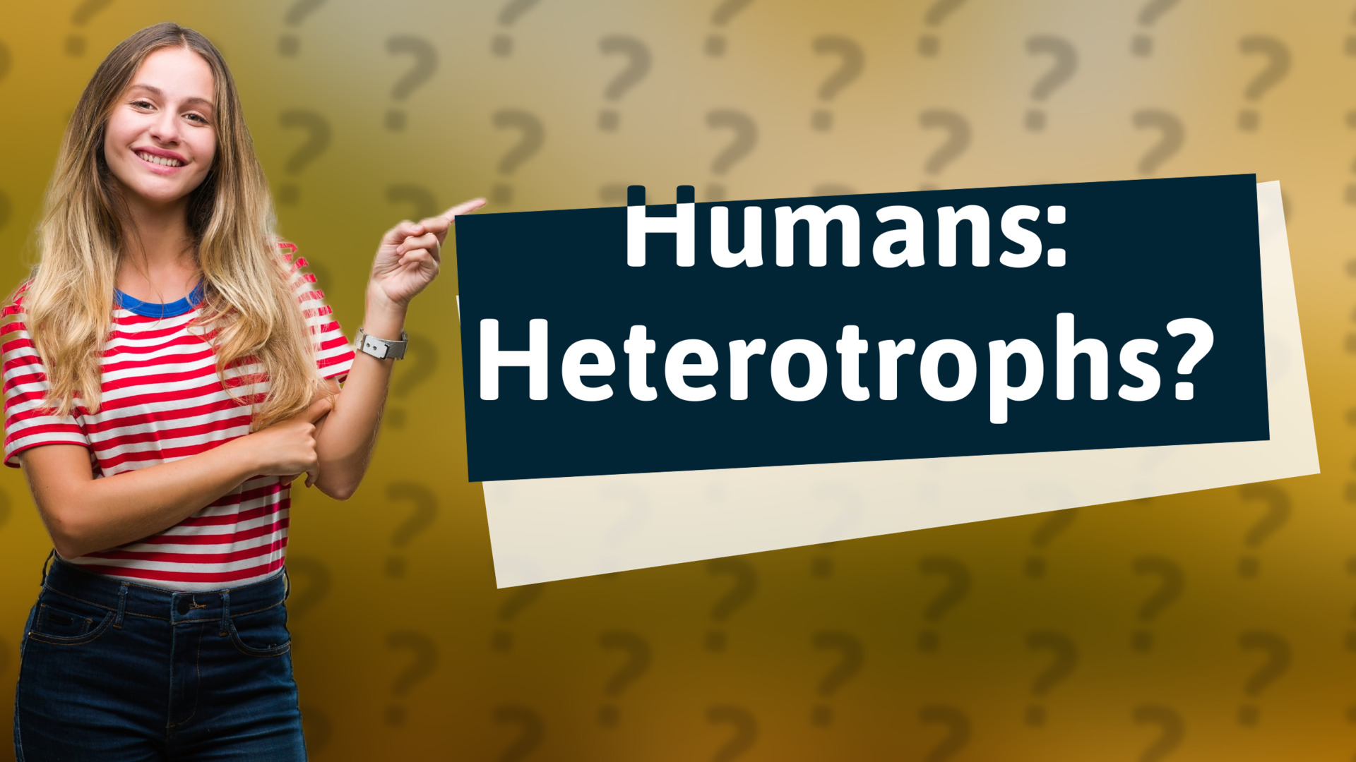 Humans: Heterotrophs?