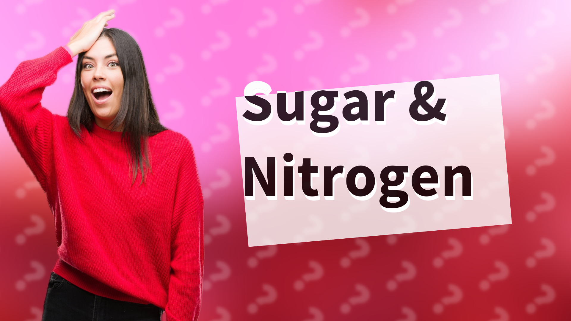Sugar & Nitrogen