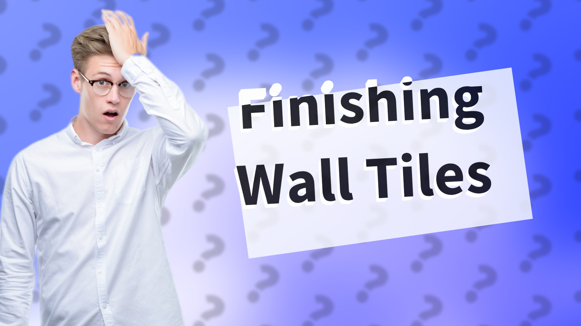 Finishing Wall Tiles