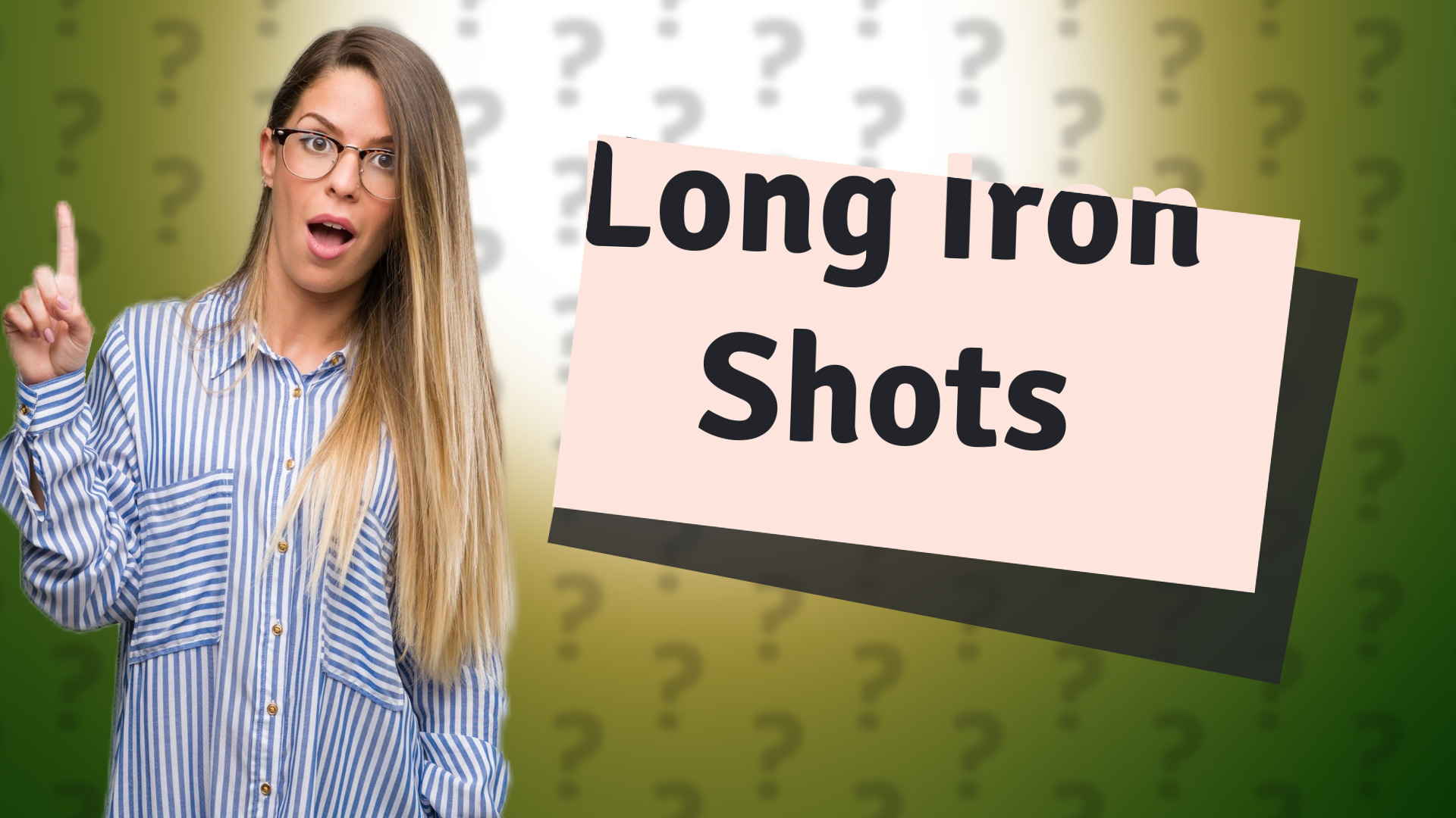 Long Iron Shots