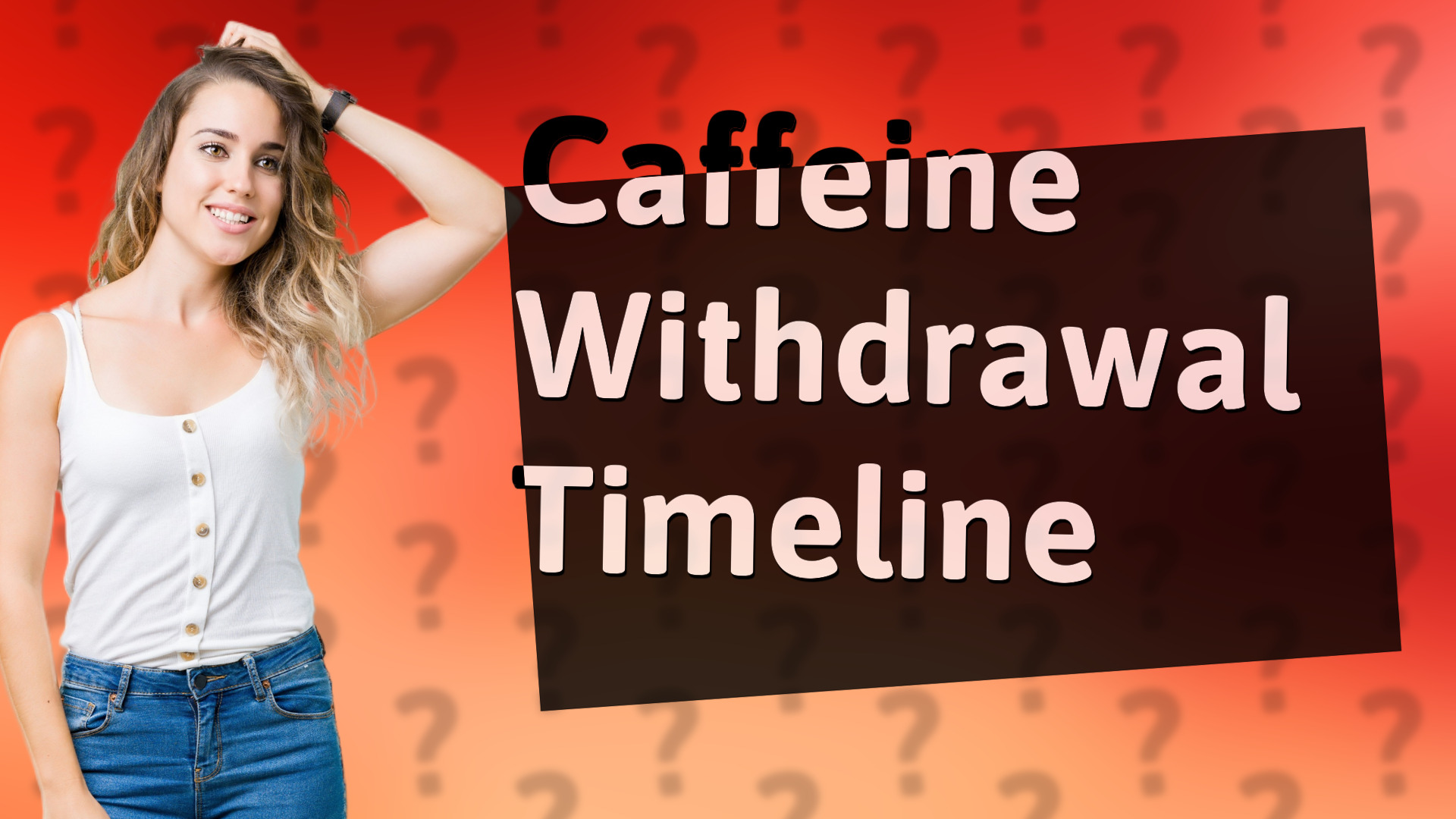Caffeine Withdrawal Timeline