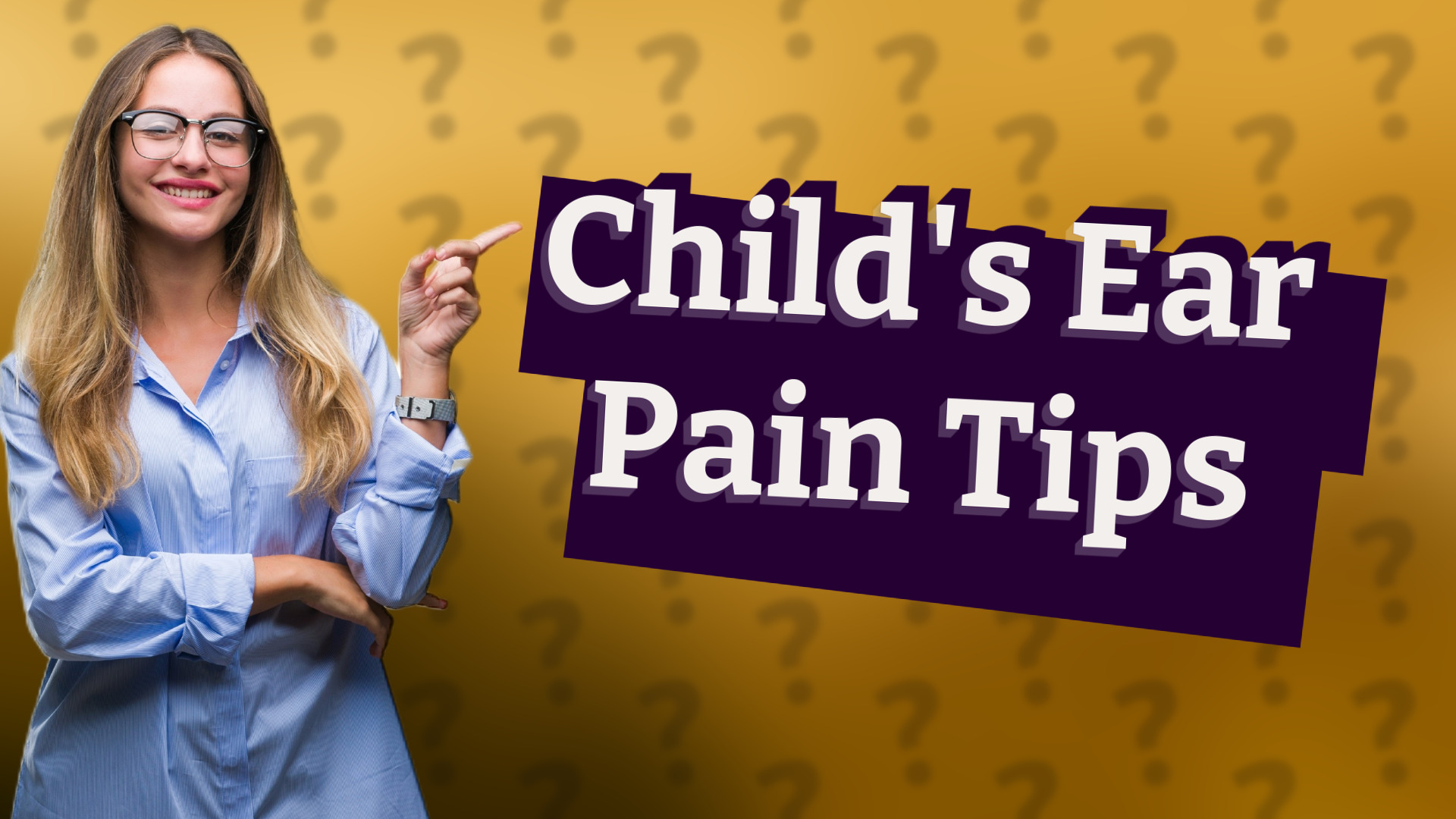 Child's Ear Pain Tips