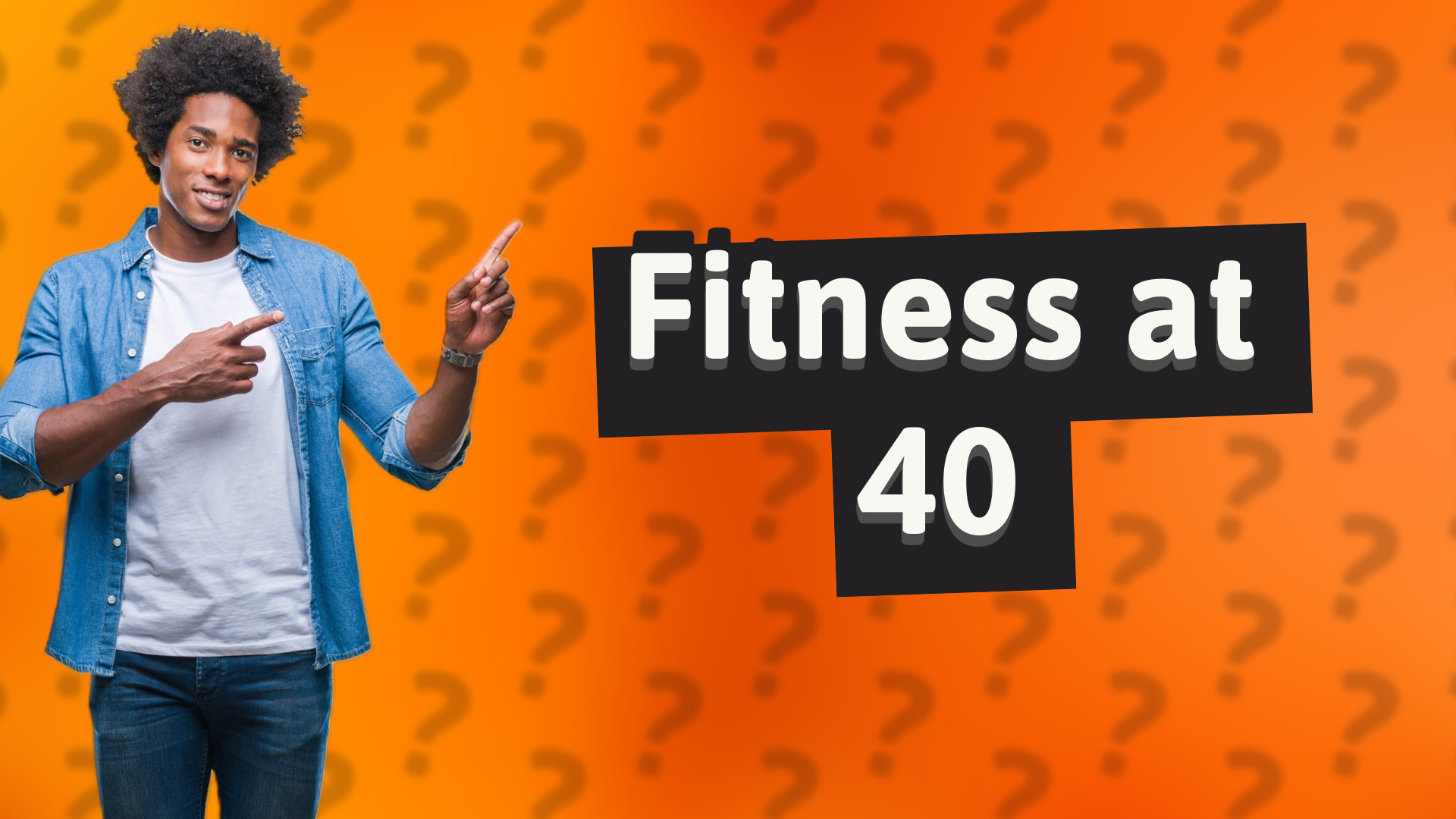 Fitness at 40