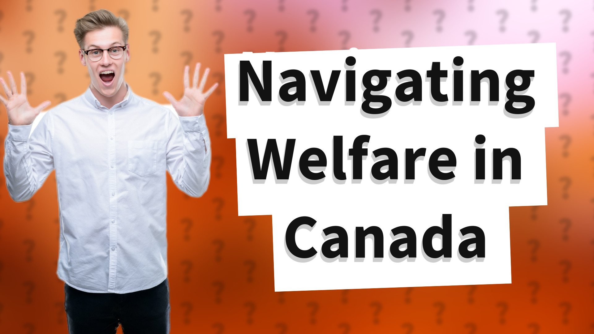 Navigating Welfare in Canada