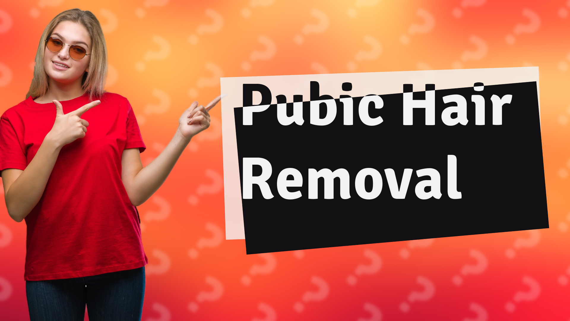 Pubic Hair Removal