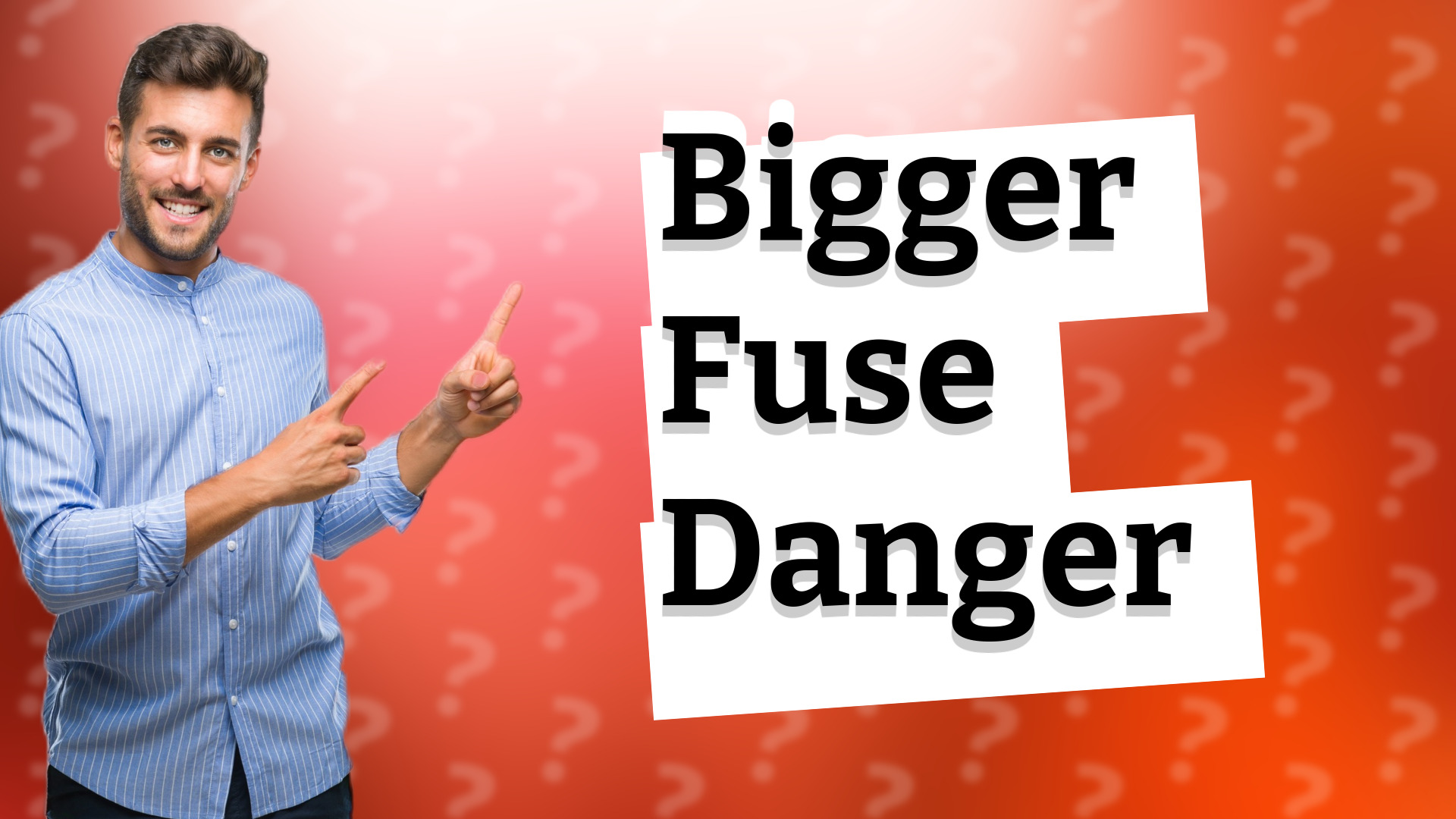 Bigger Fuse Danger