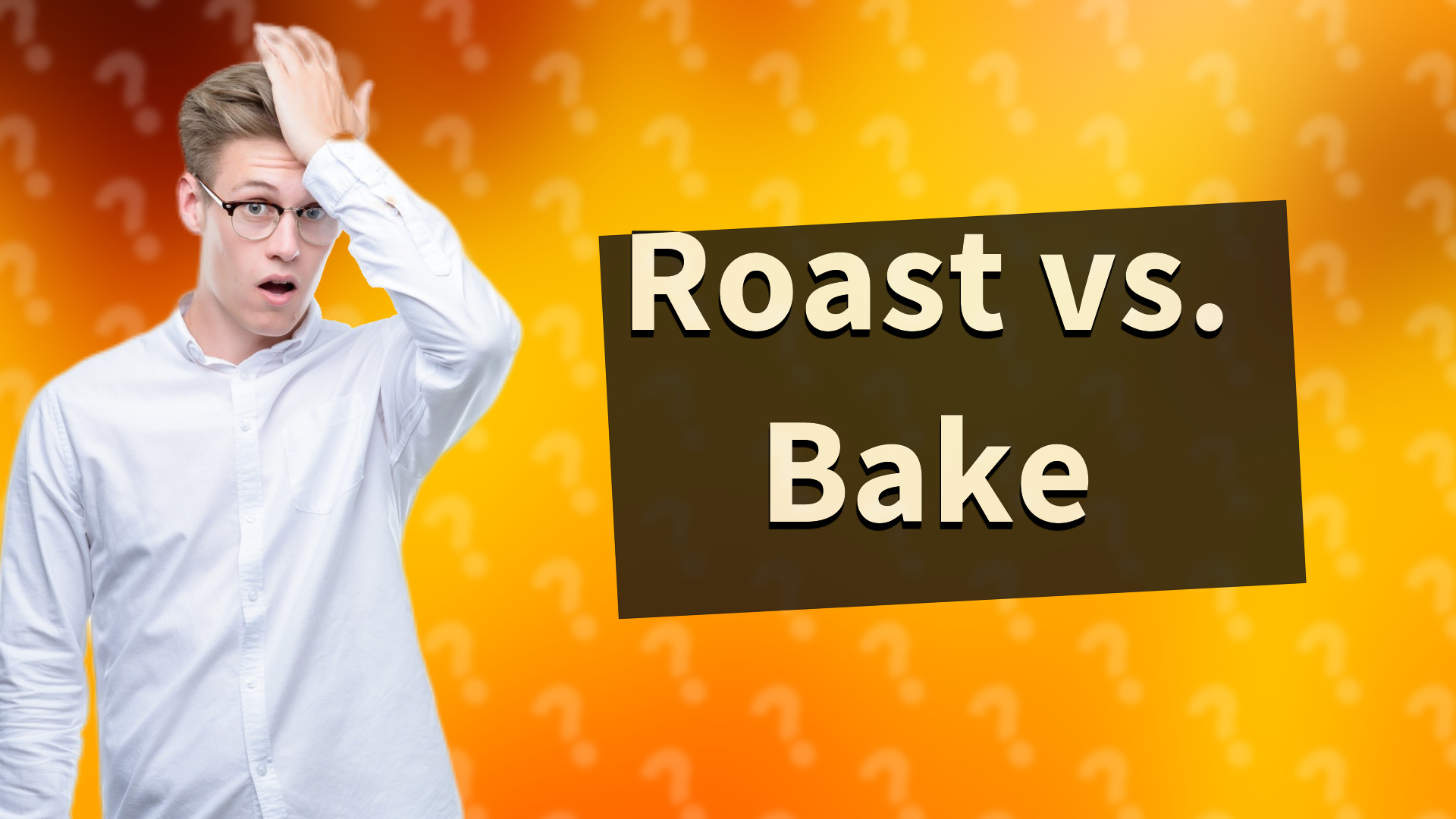 Roast vs. Bake