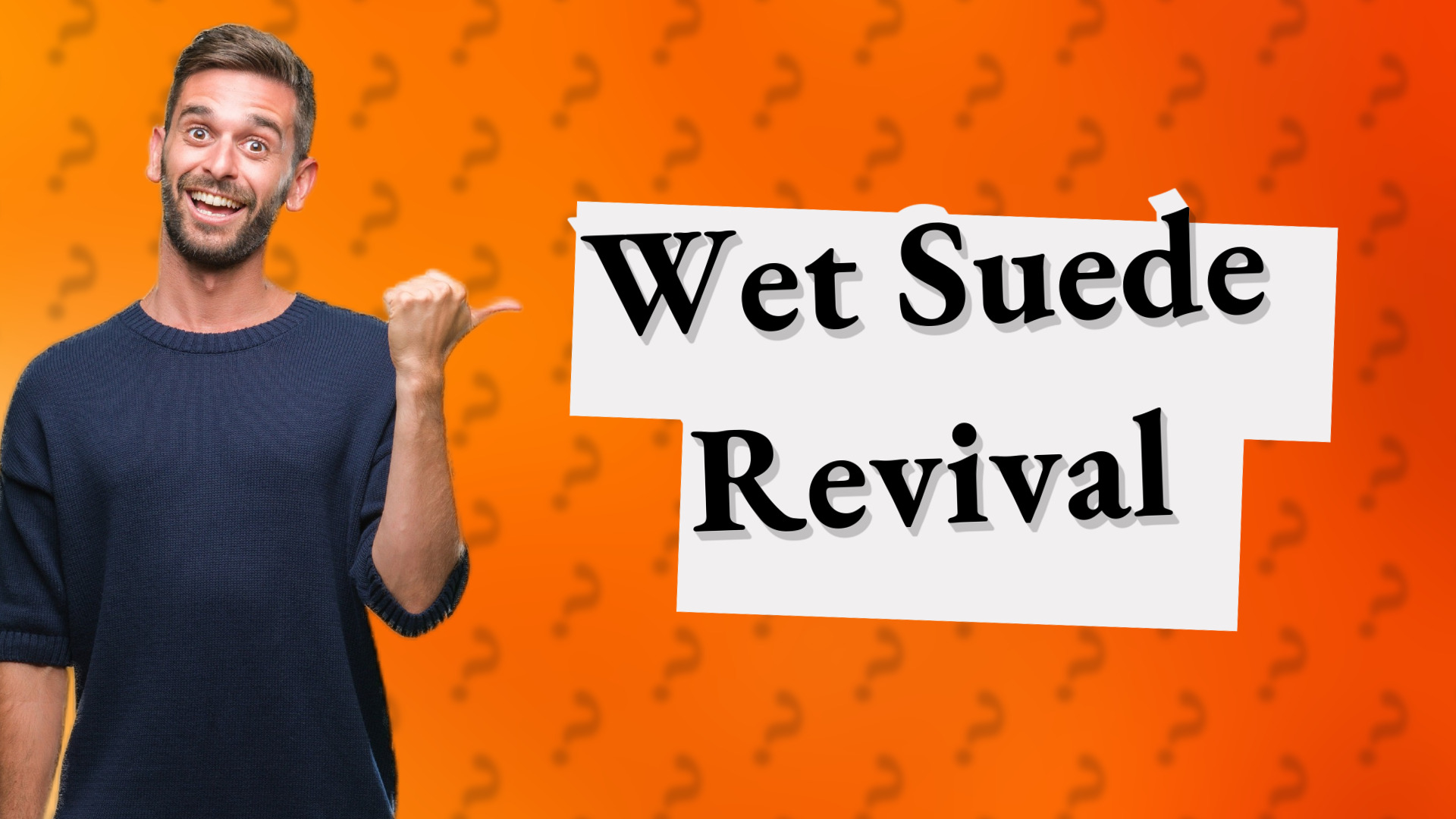 Wet Suede Revival
