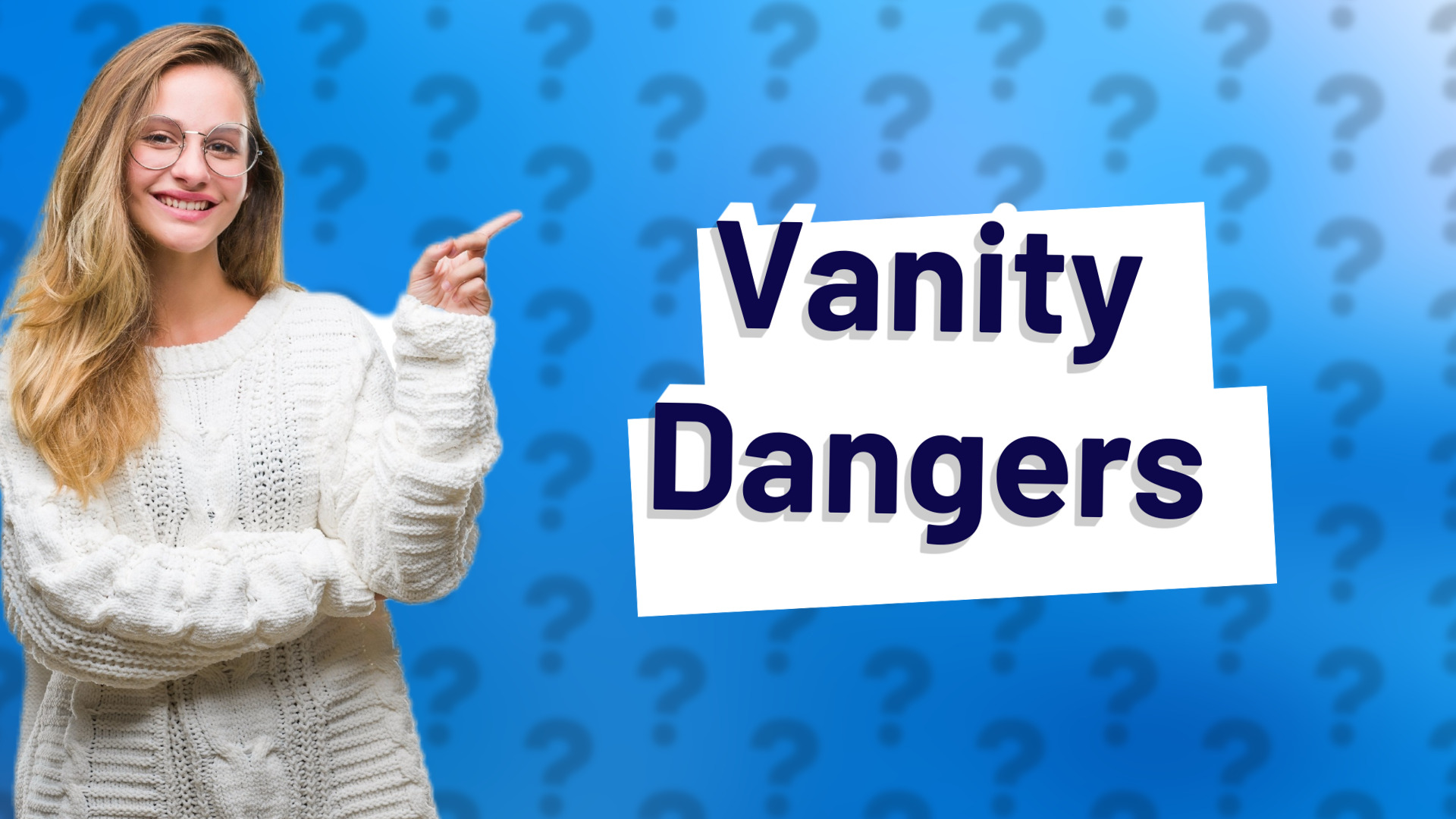 Vanity Dangers