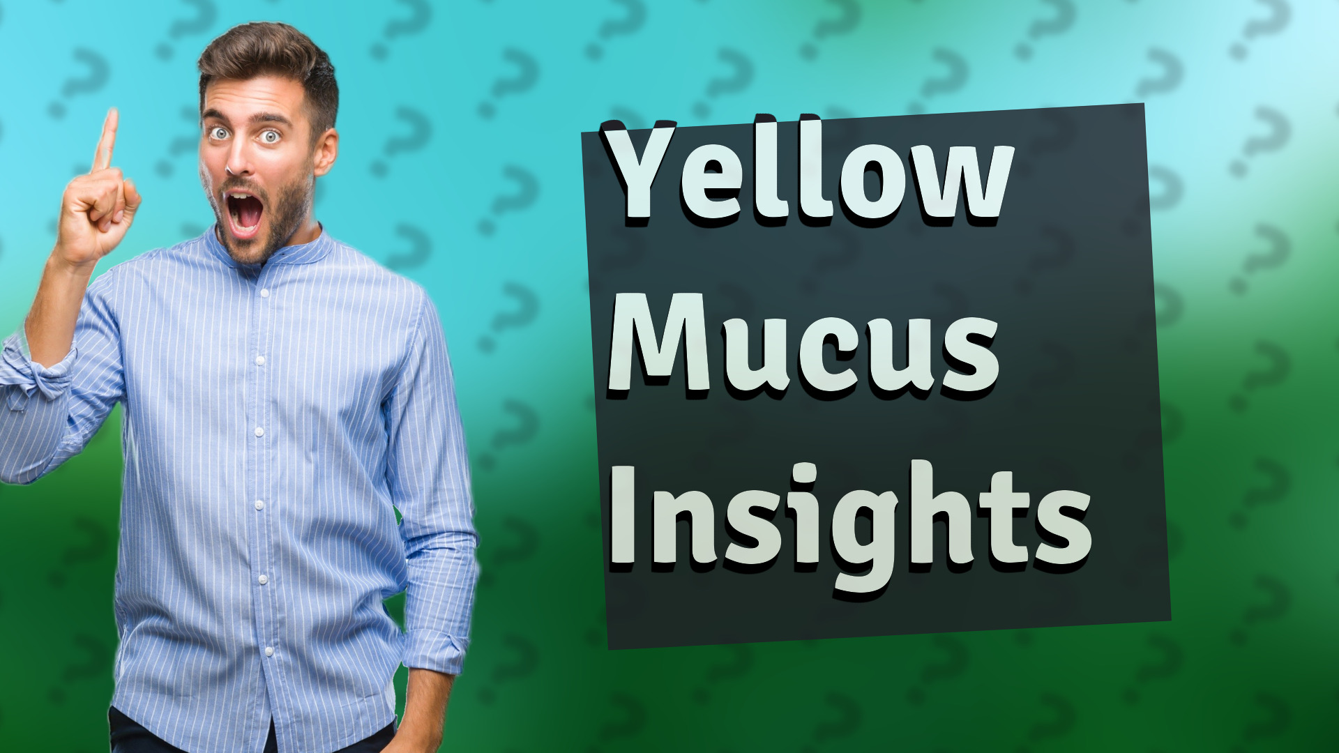 Yellow Mucus Insights