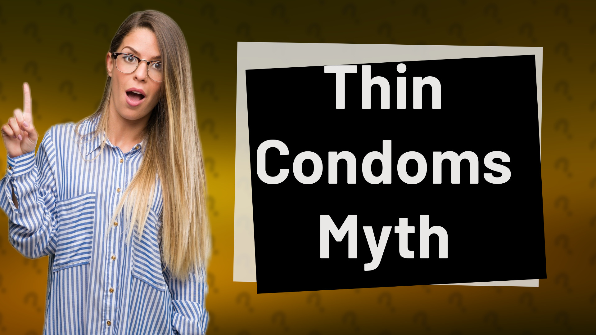 Thin Condoms Myth