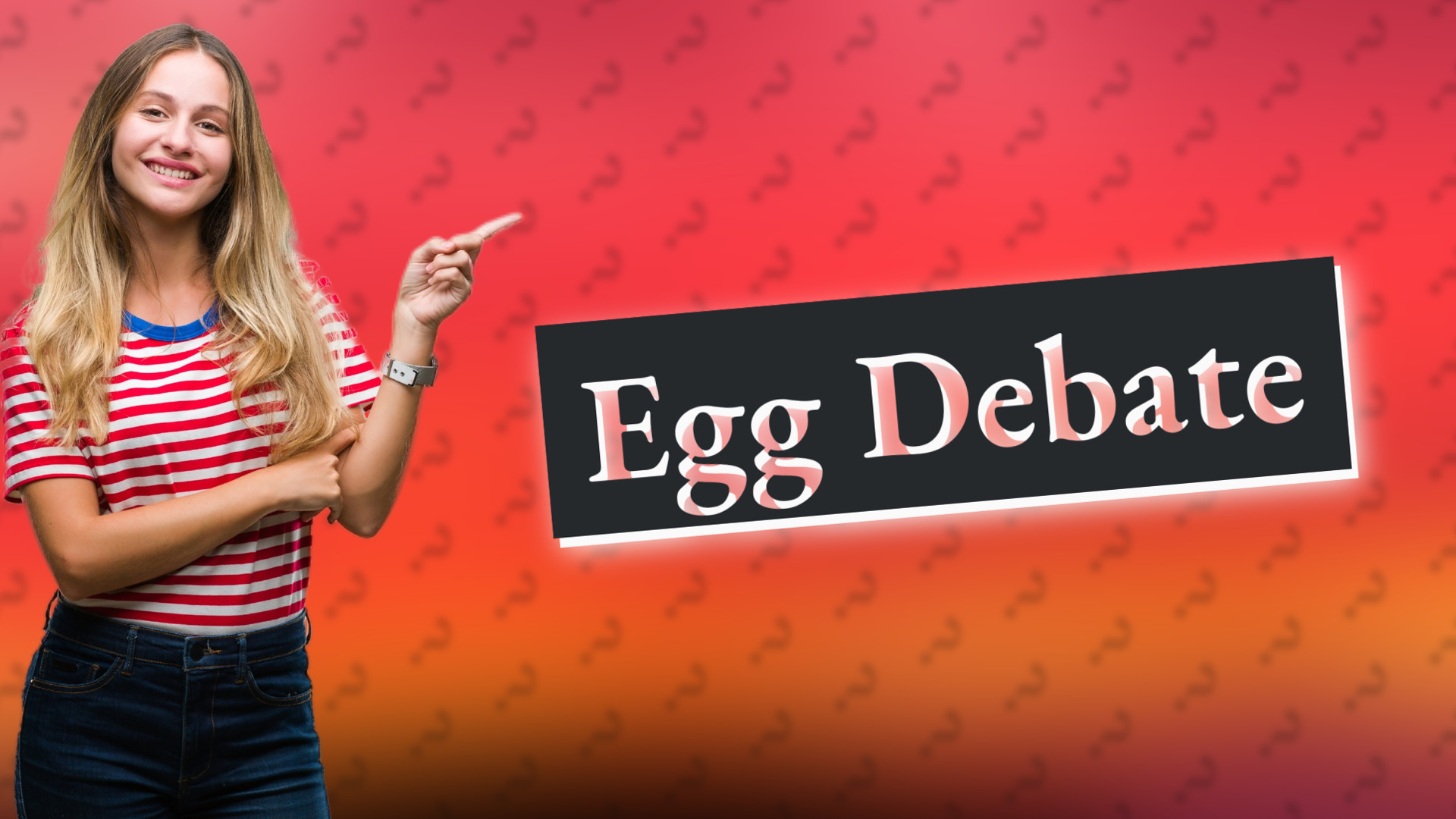 Egg Debate