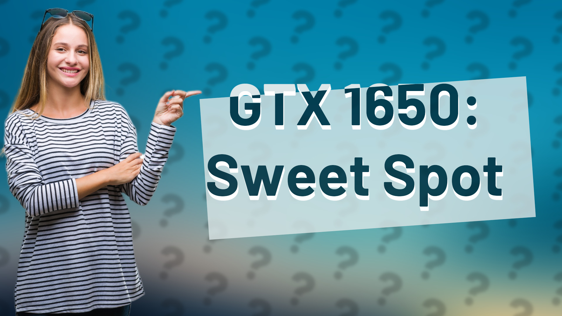 GTX 1650: Sweet Spot