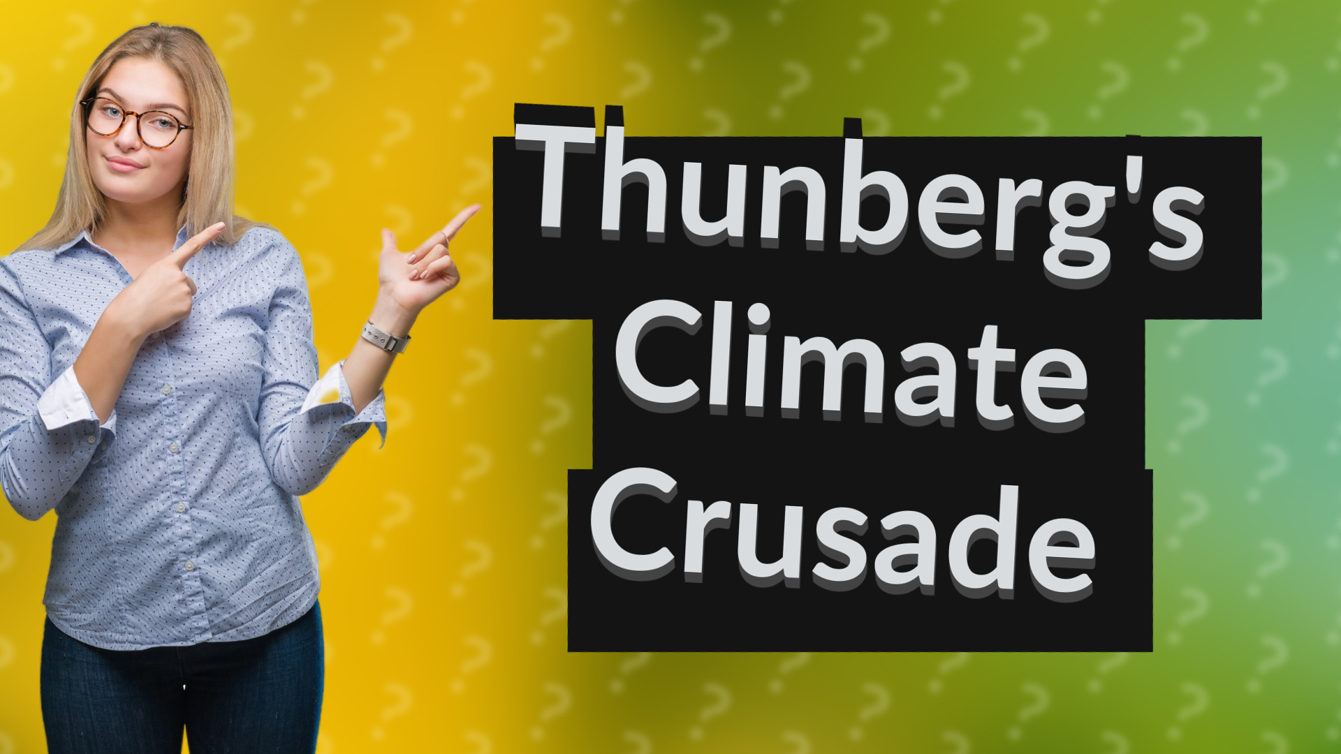Thunberg's Climate Crusade