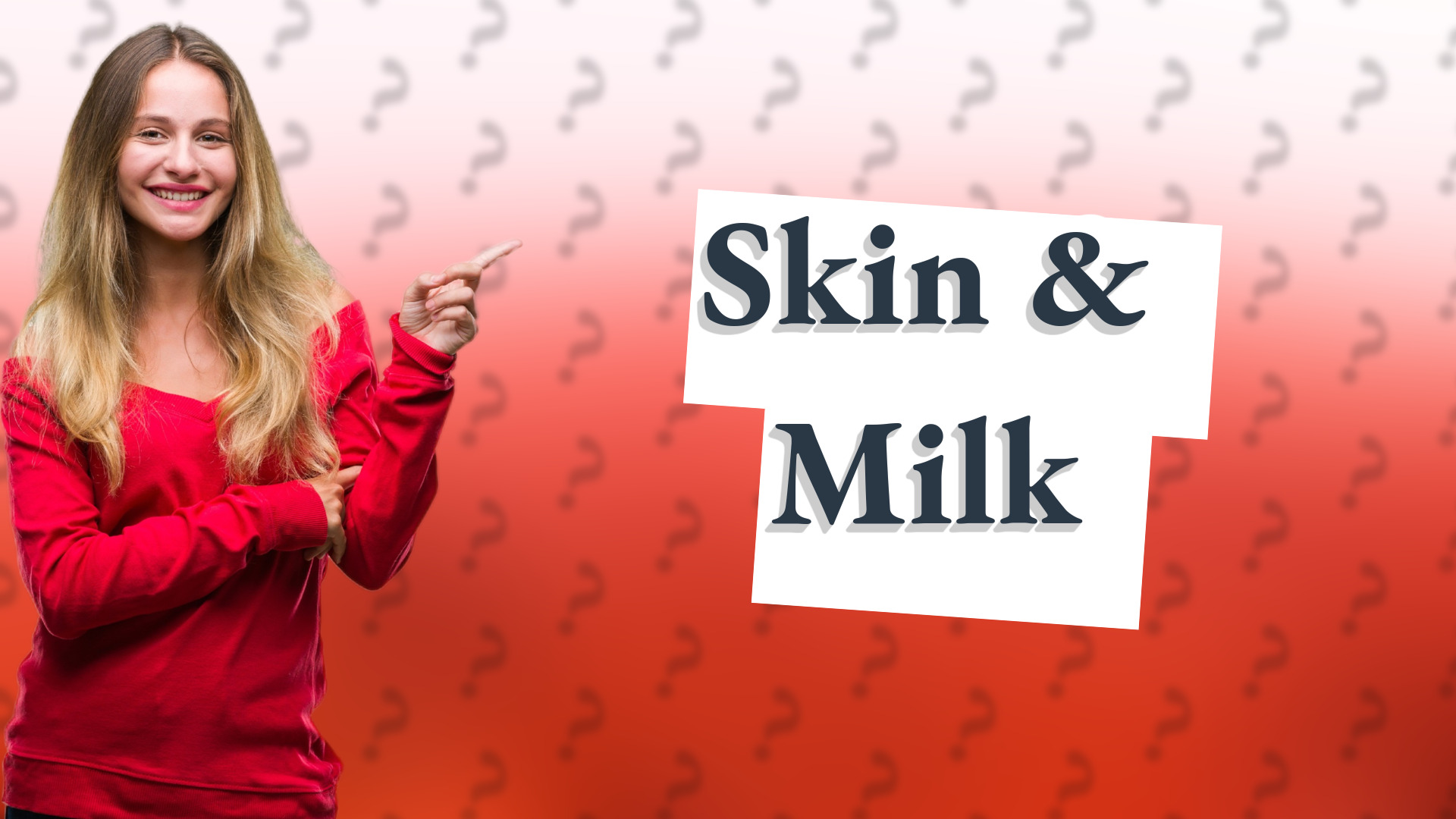 Skin & Milk
