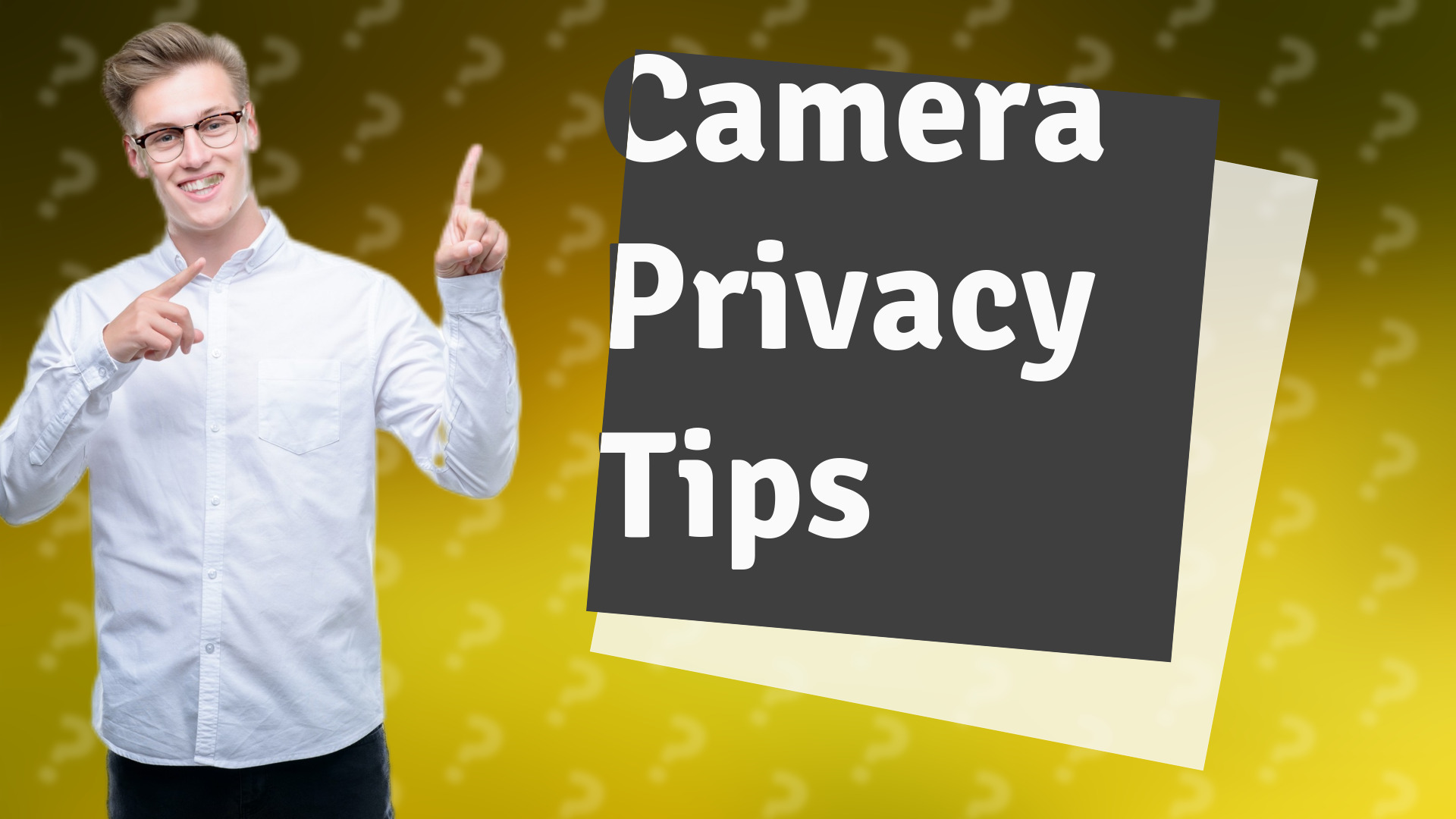 Camera Privacy Tips