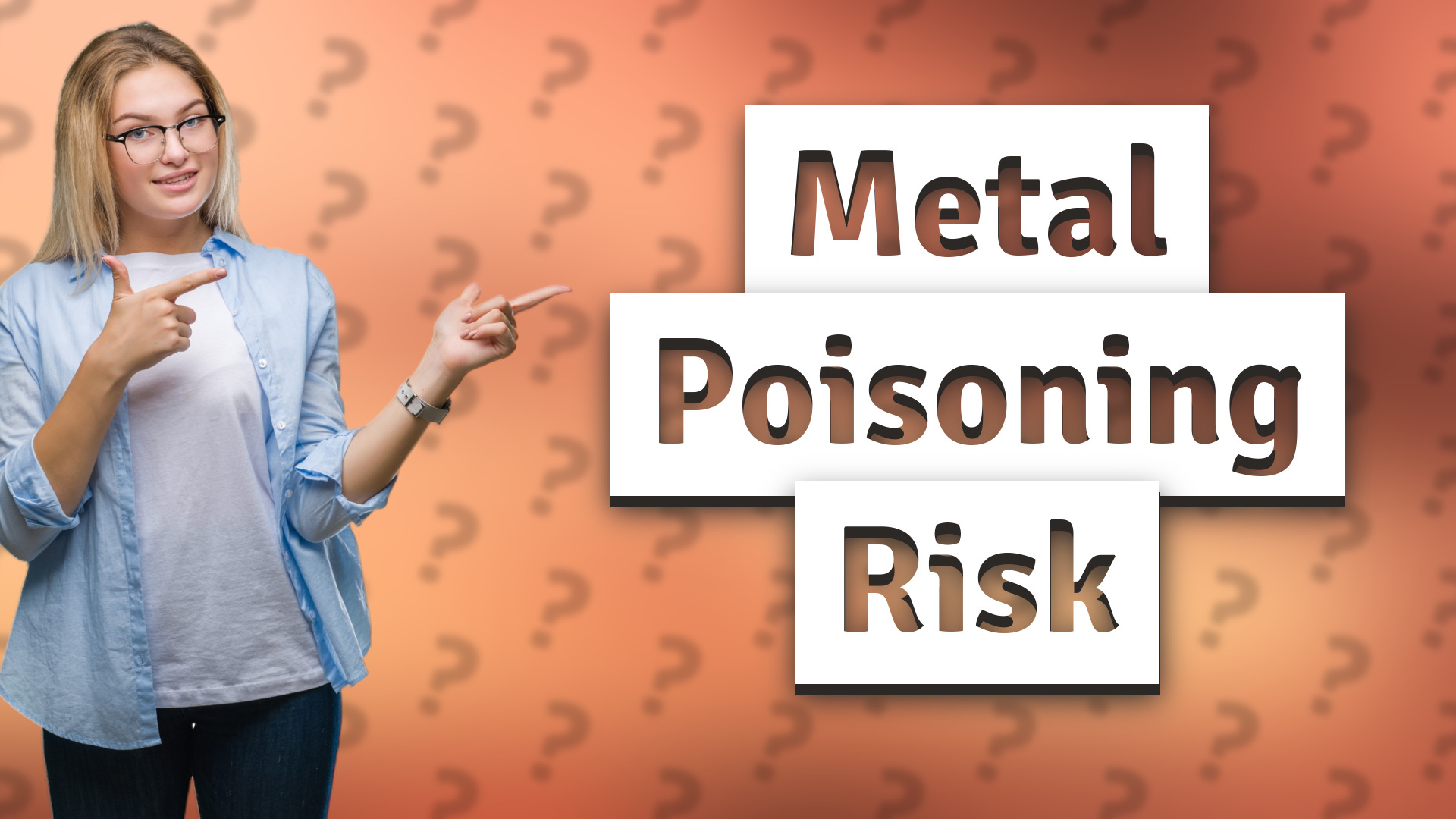 Metal Poisoning Risk