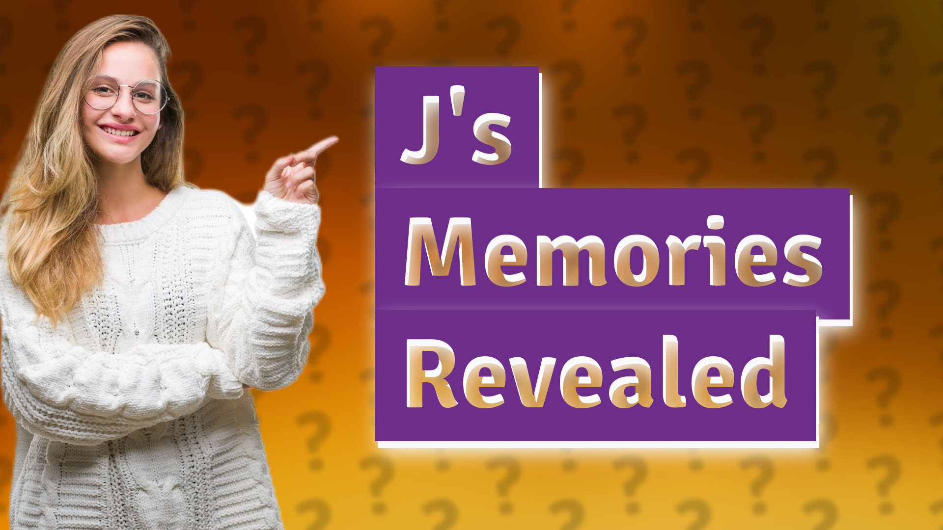 J's Memories Revealed