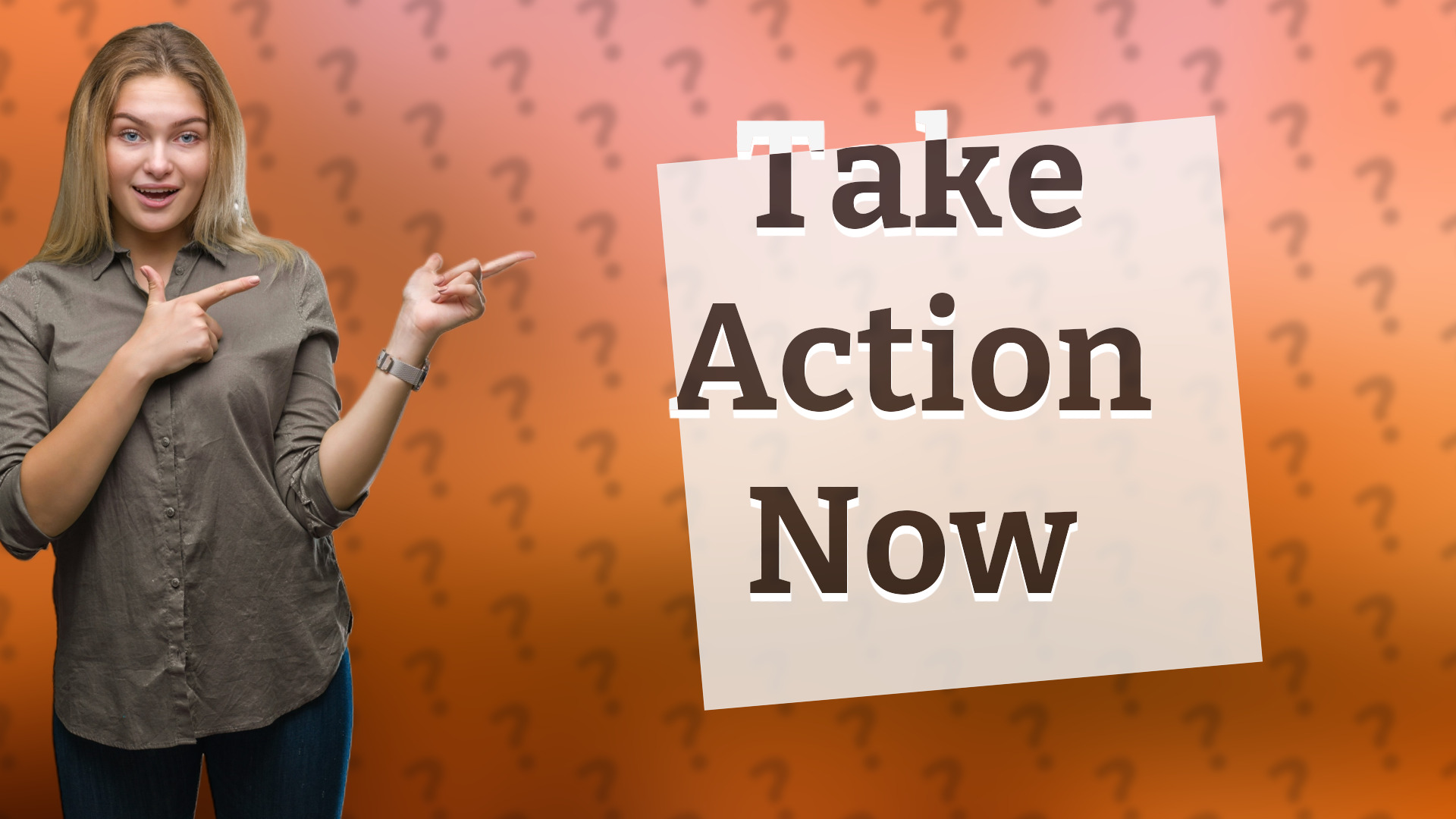 Take Action Now