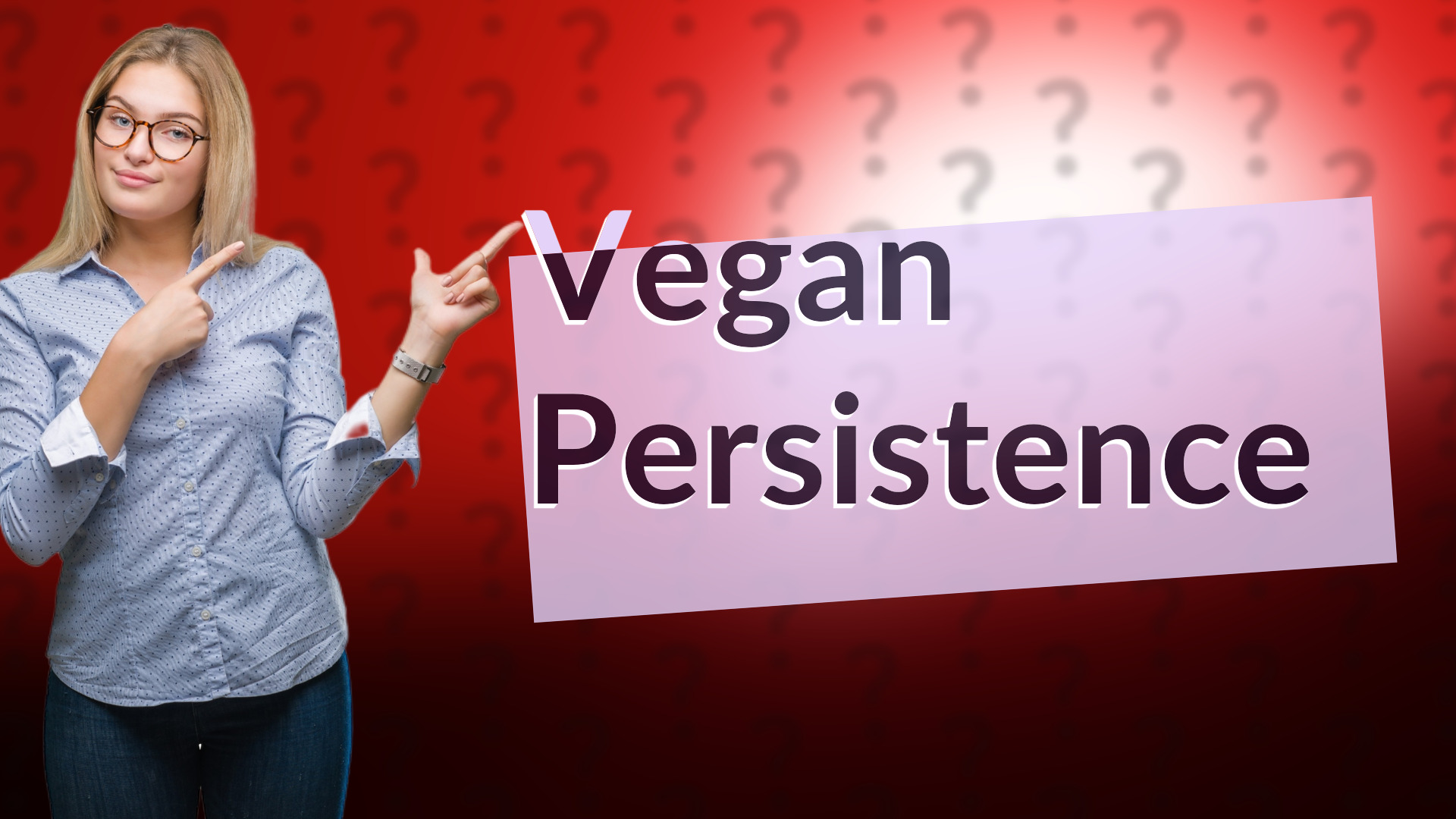 Vegan Persistence
