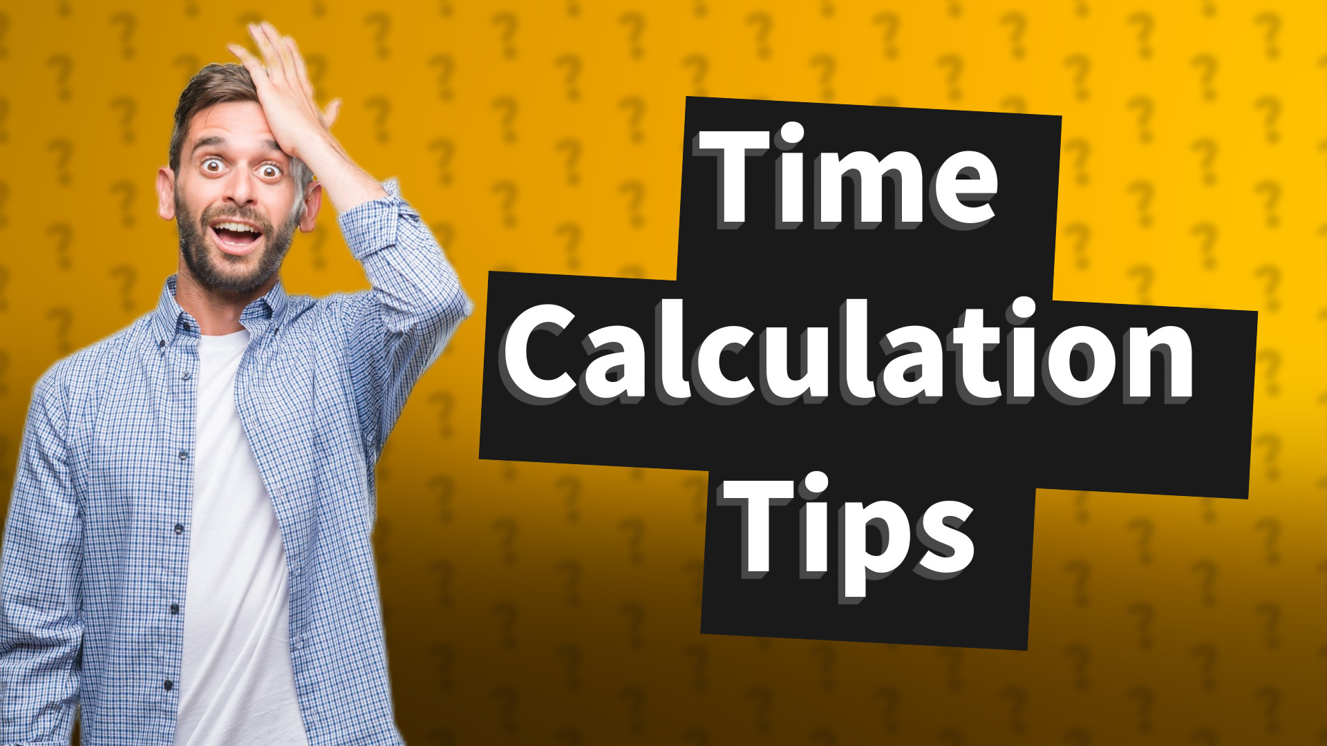Time Calculation Tips